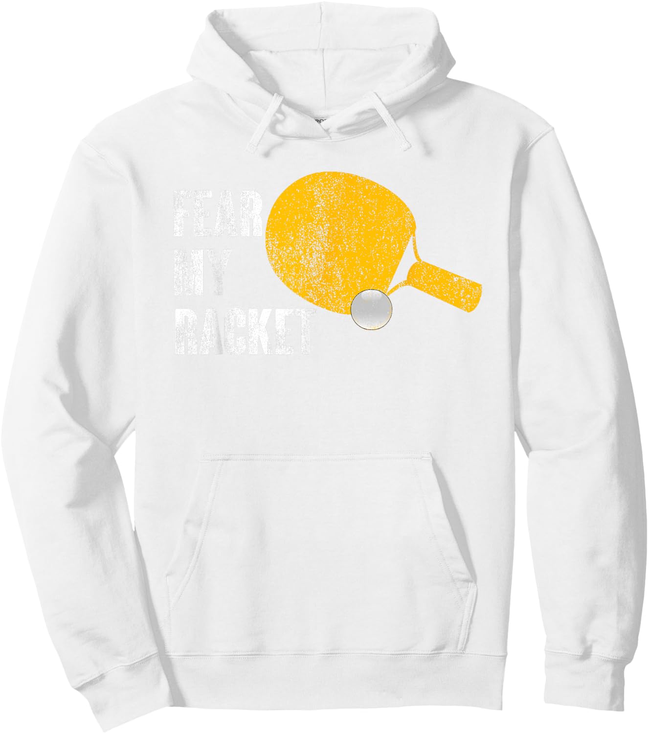 Fear My Racket Funny Ping Pong Table Tennis Men Women Hoodie - Hoodie | White