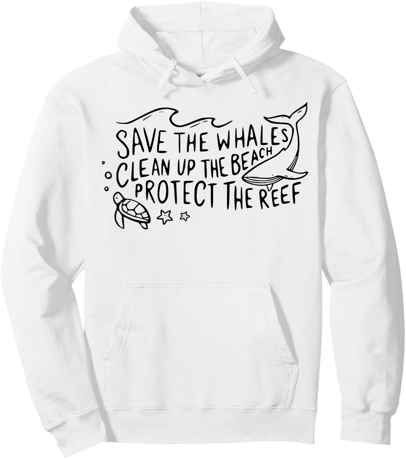 Save The Whales Clean Up The Beach Protect The Reef Hoodie - Hoodie | White