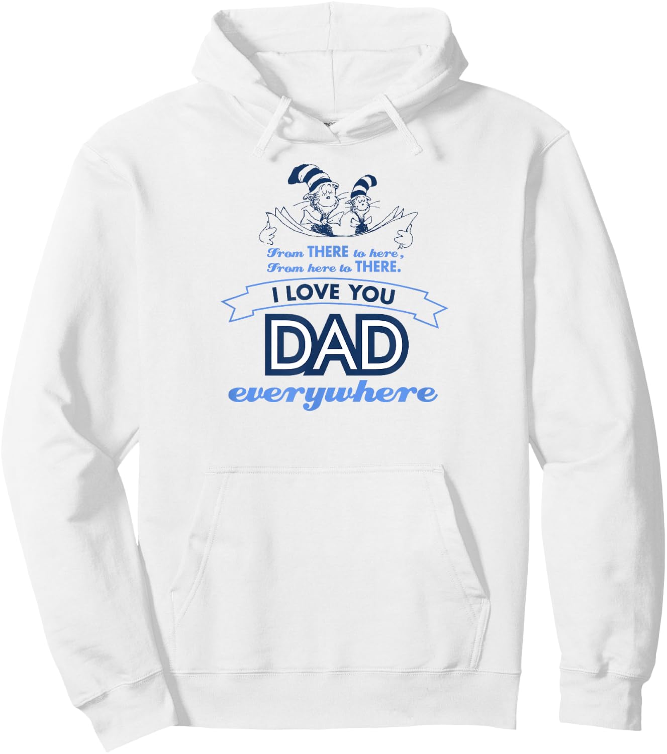 Dr. Seuss Love Dad Everywhere Hoodie - Hoodie | White