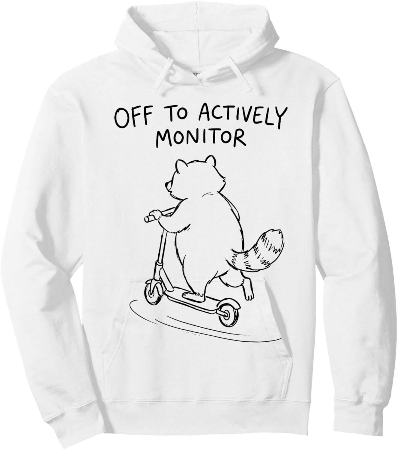 Funny Raccoon Off to Actively Monitor Teacher Testing Hoodie - Hoodie | White