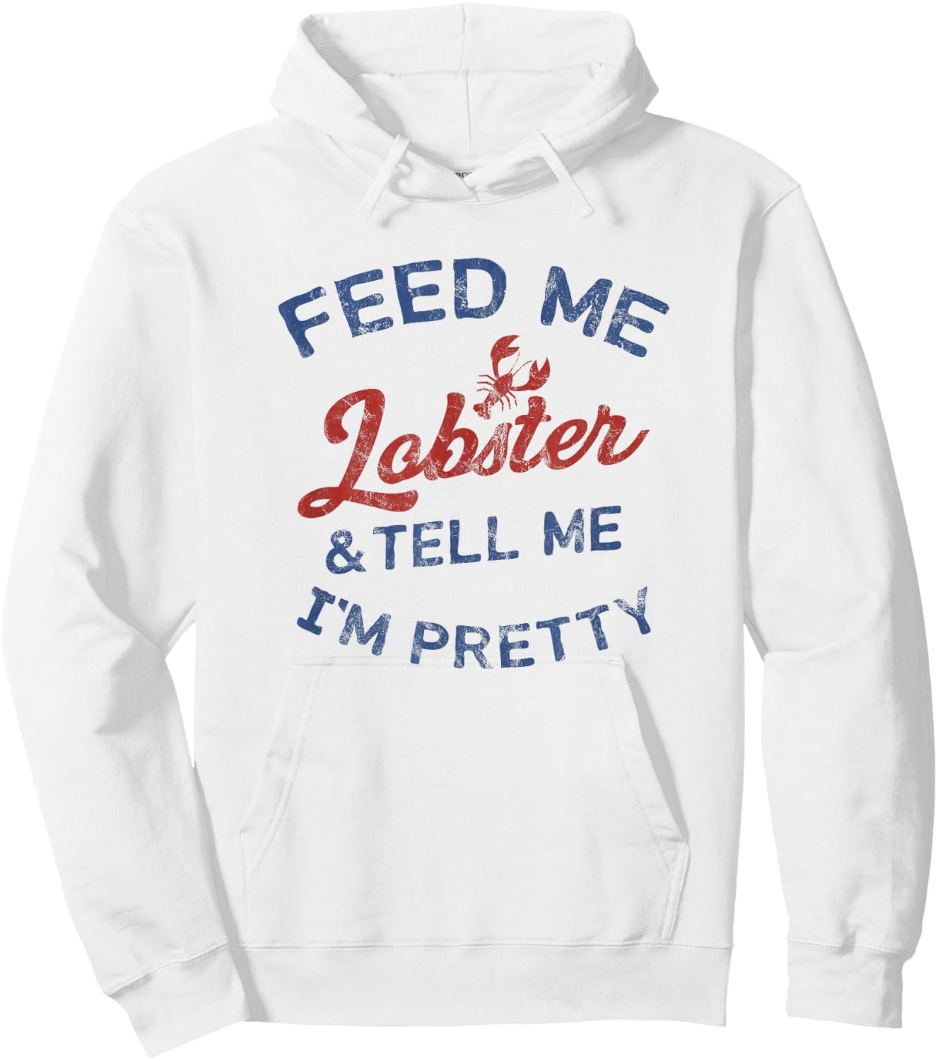 Women's Feed Me Lobster and Tell Me I'm Pretty Maine Vibes Hoodie - Hoodie | White