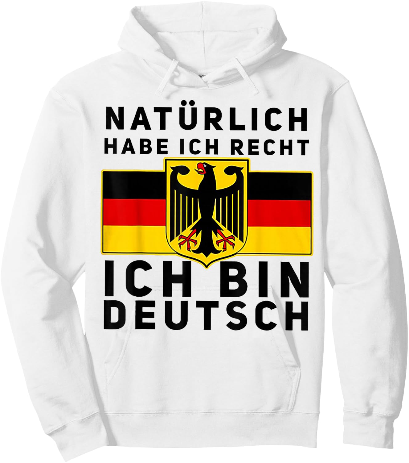 Natürlich Habe Ich Recht Ich Bin Deutsch Hoodie - Hoodie | White