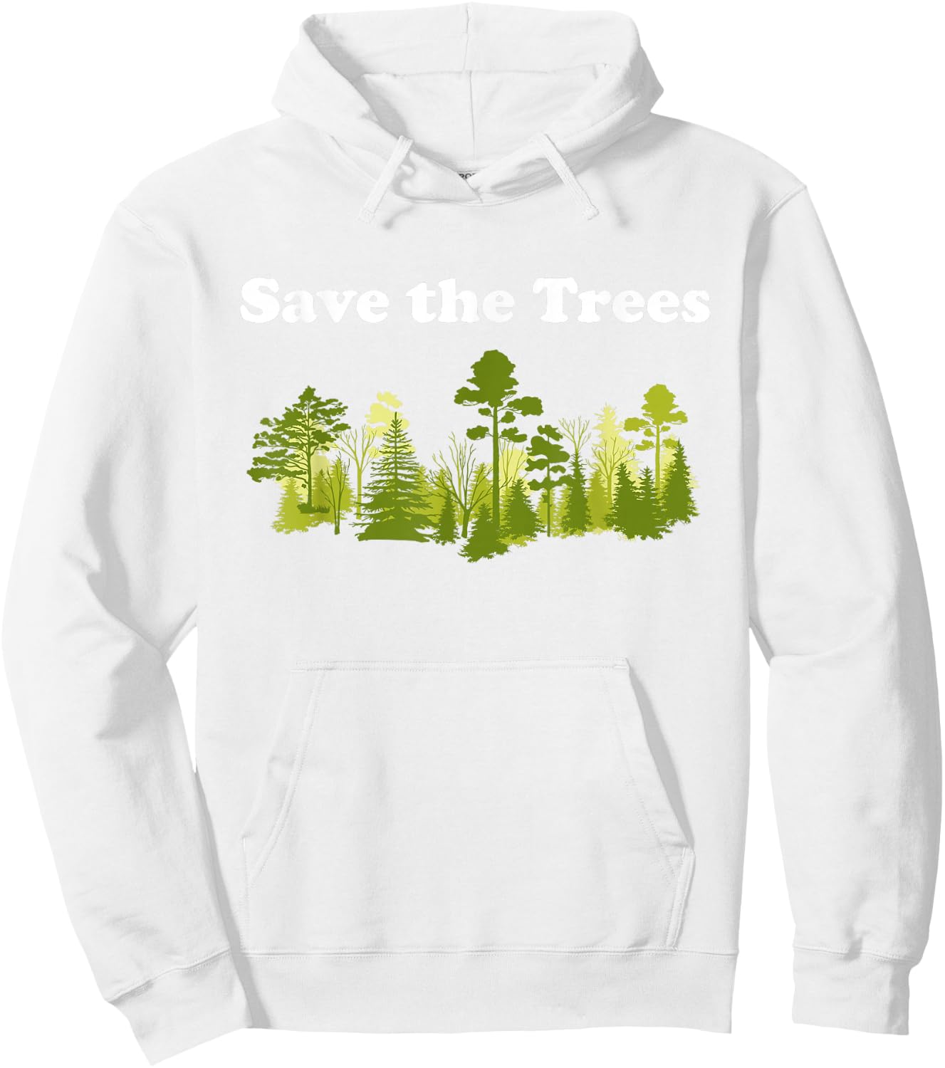 Save Trees Shirt Tree Hugger Environmental Protect Forest Hoodie - Hoodie | White