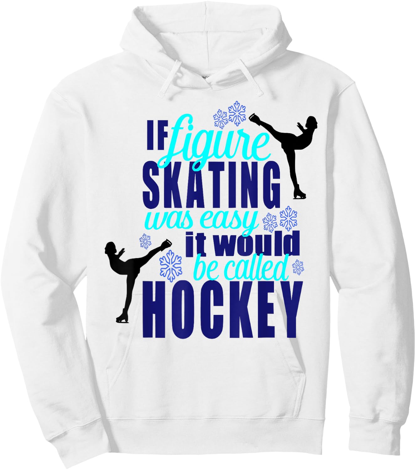 If Figure Skating Was Easy It Would Be Hockey T Shirt Hoodie - Hoodie | White