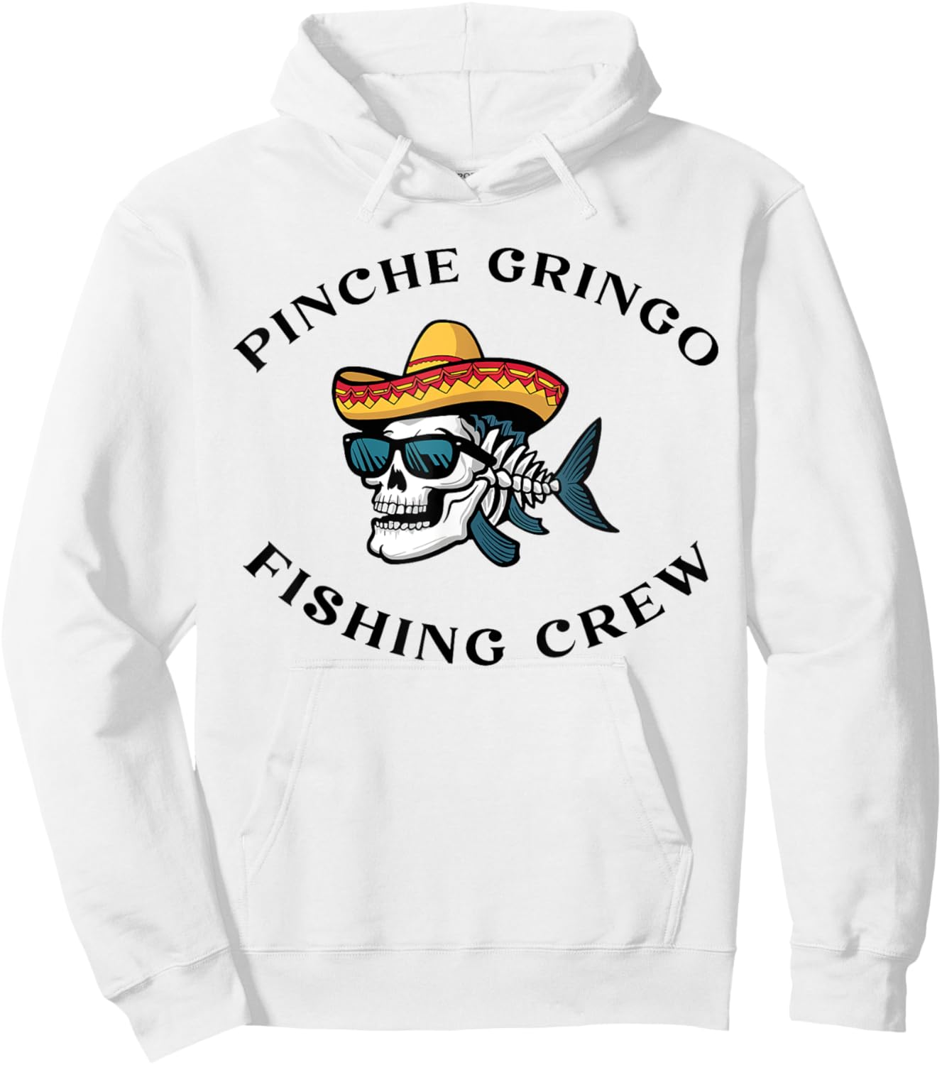 Pinche Gringo Fishing Crew Men Women Hoodie - Hoodie | White