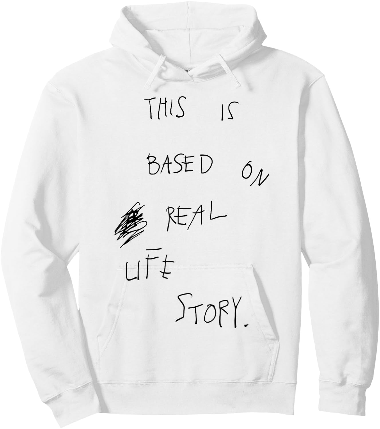 This Is Based On Real Life Story Hoodie - Hoodie | White
