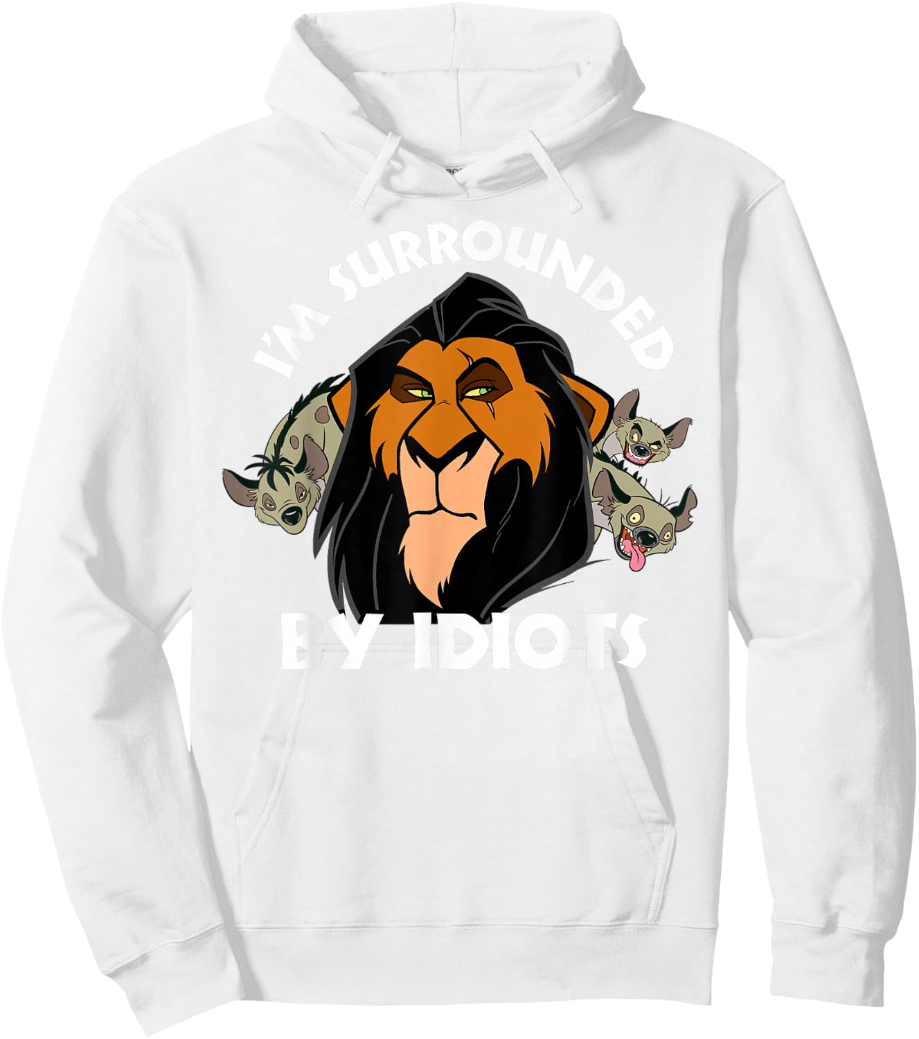 Disney Lion King Scar Surrounded by Idiots Hoodie - Hoodie | White