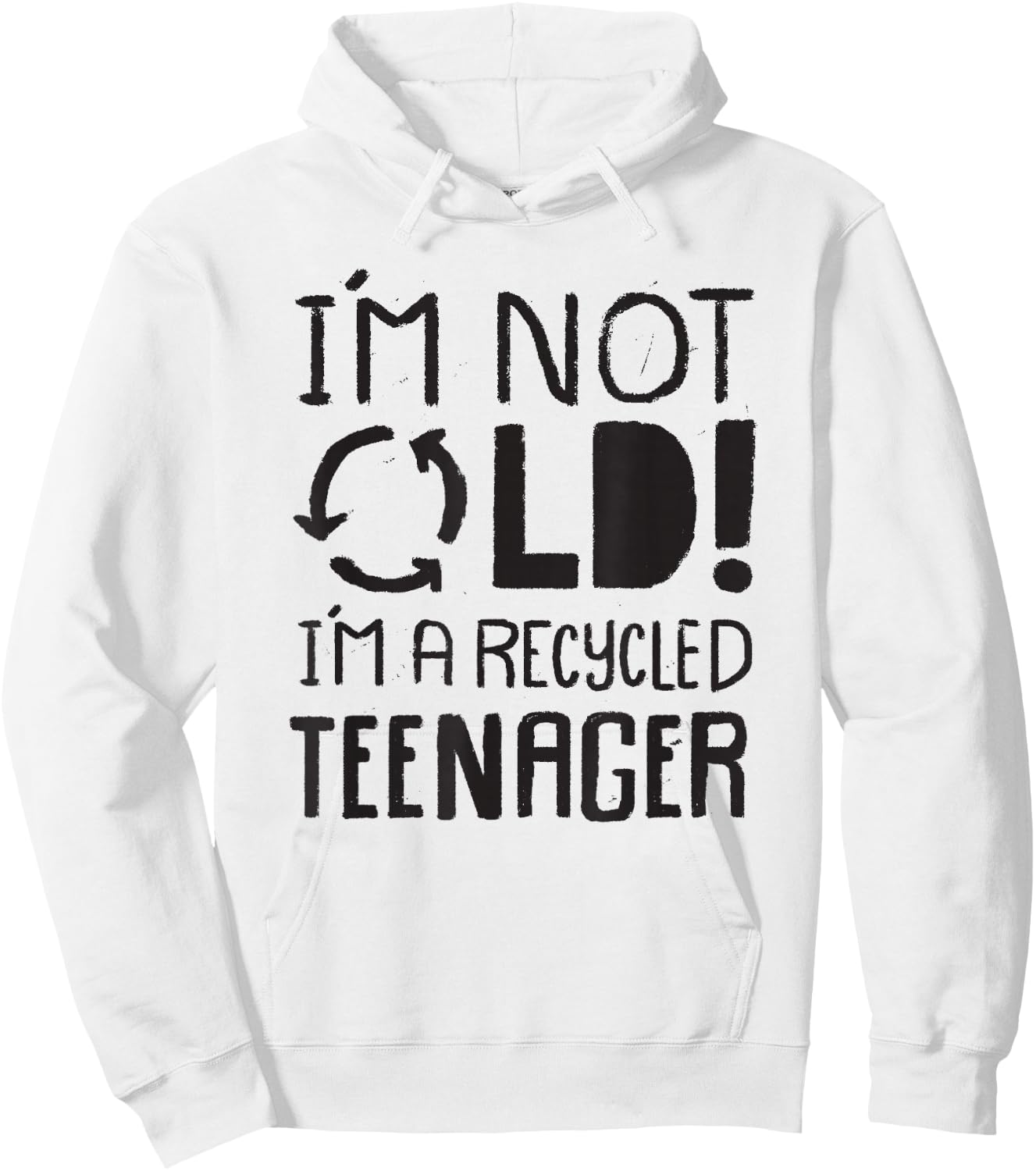 I'm not old I'm a Recycled Teenager - Funny Birthday Hoodie - Hoodie | White
