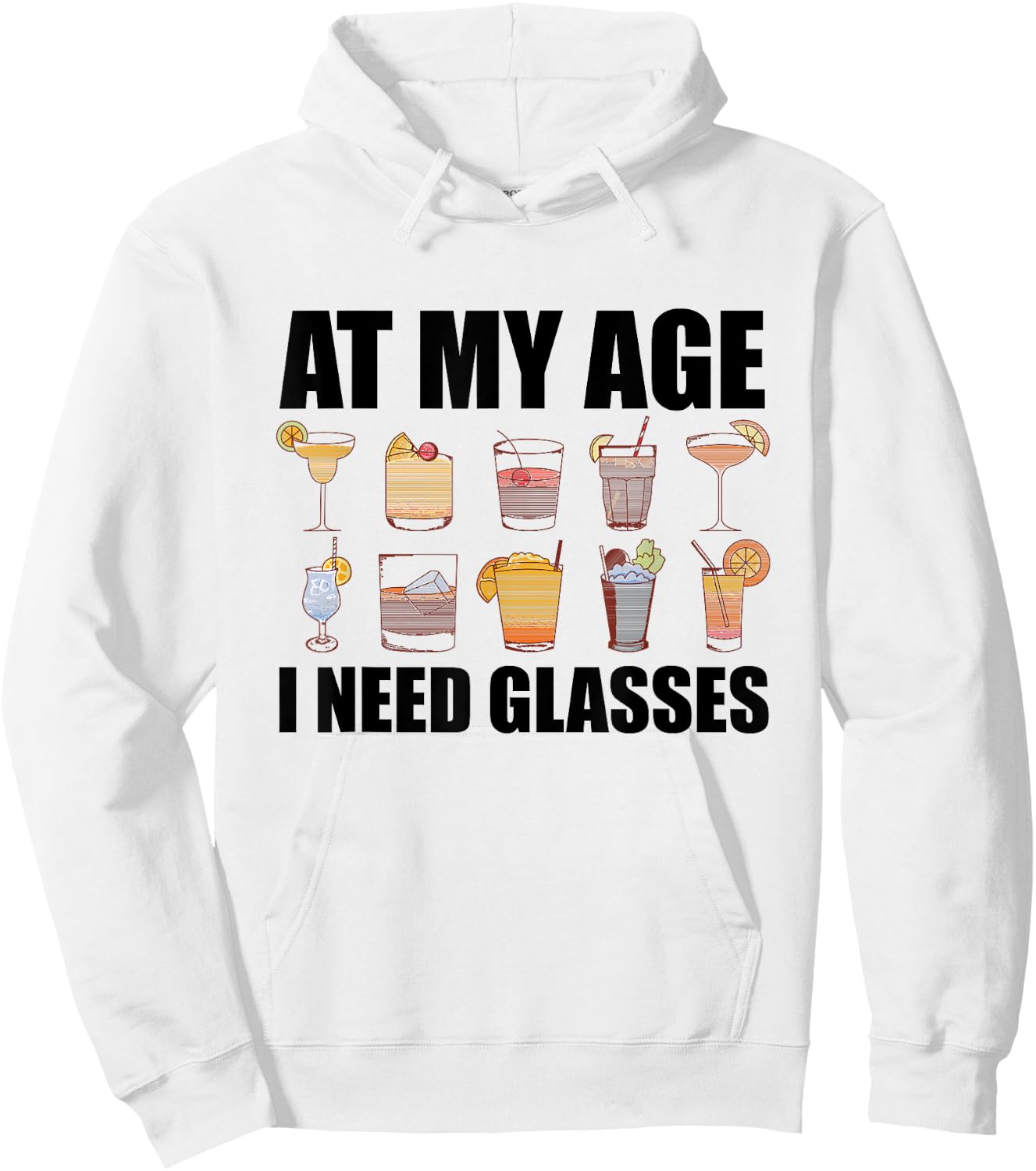 At My Age I Need Glasses Shirt Drinking Party Funny Cocktail Hoodie - Hoodie | White