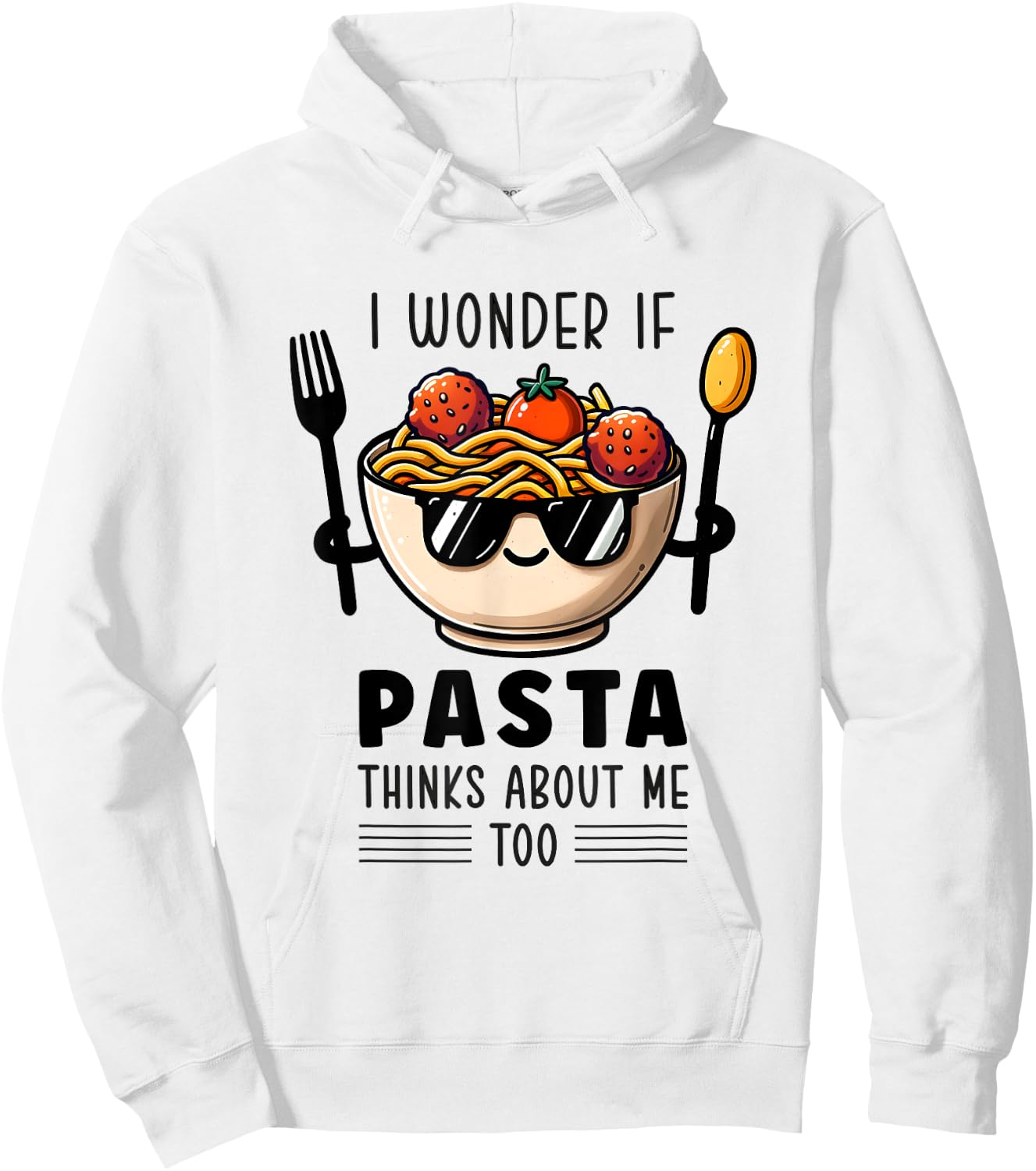 I Wonder If Pasta Thinks About Me Too Spaghetti Foodie Hoodie - Hoodie | White