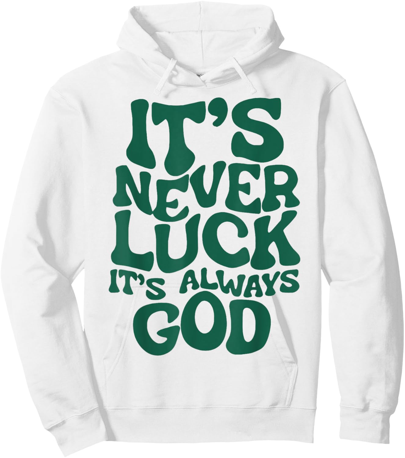 It's Never Luck It's Always God Hoodie - Hoodie | White