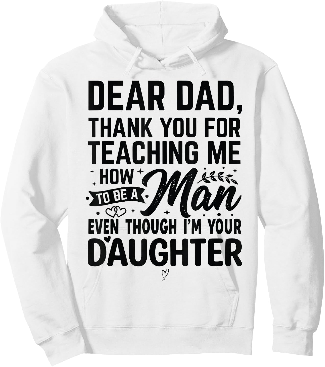 Thanks for Teaching Me How to Be a Man I'm Your Daughter Hoodie - Hoodie | White