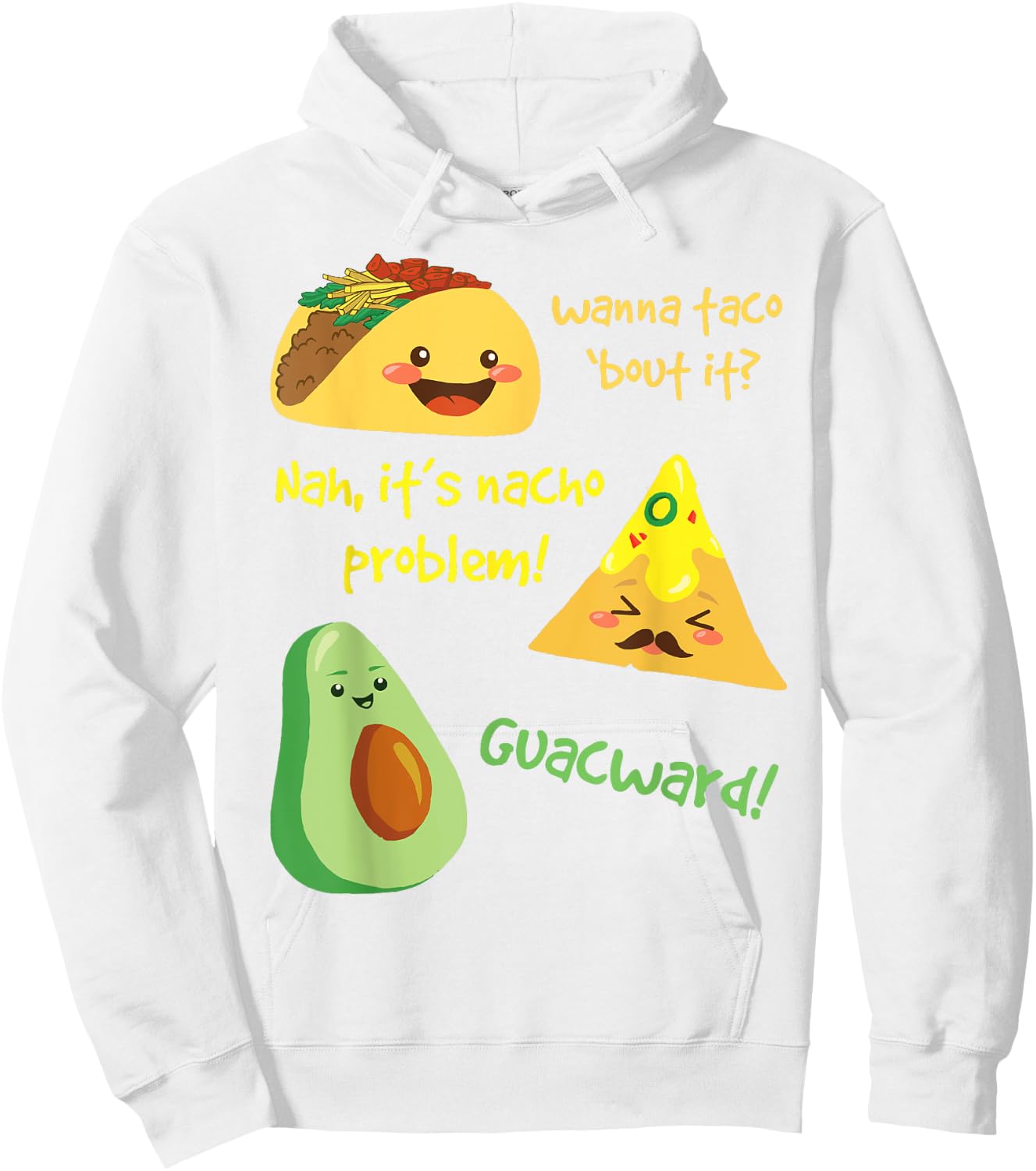 Wanna Taco Bout It, Nacho Problem! Funny Avocado Food Pun Hoodie - Hoodie | White