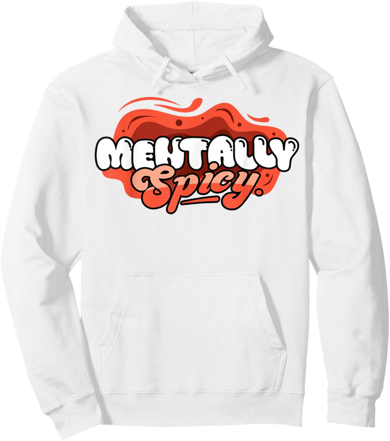 Funny Mentally Spicy Mental Health Awareness Sarcastic Hoodie - Hoodie | White