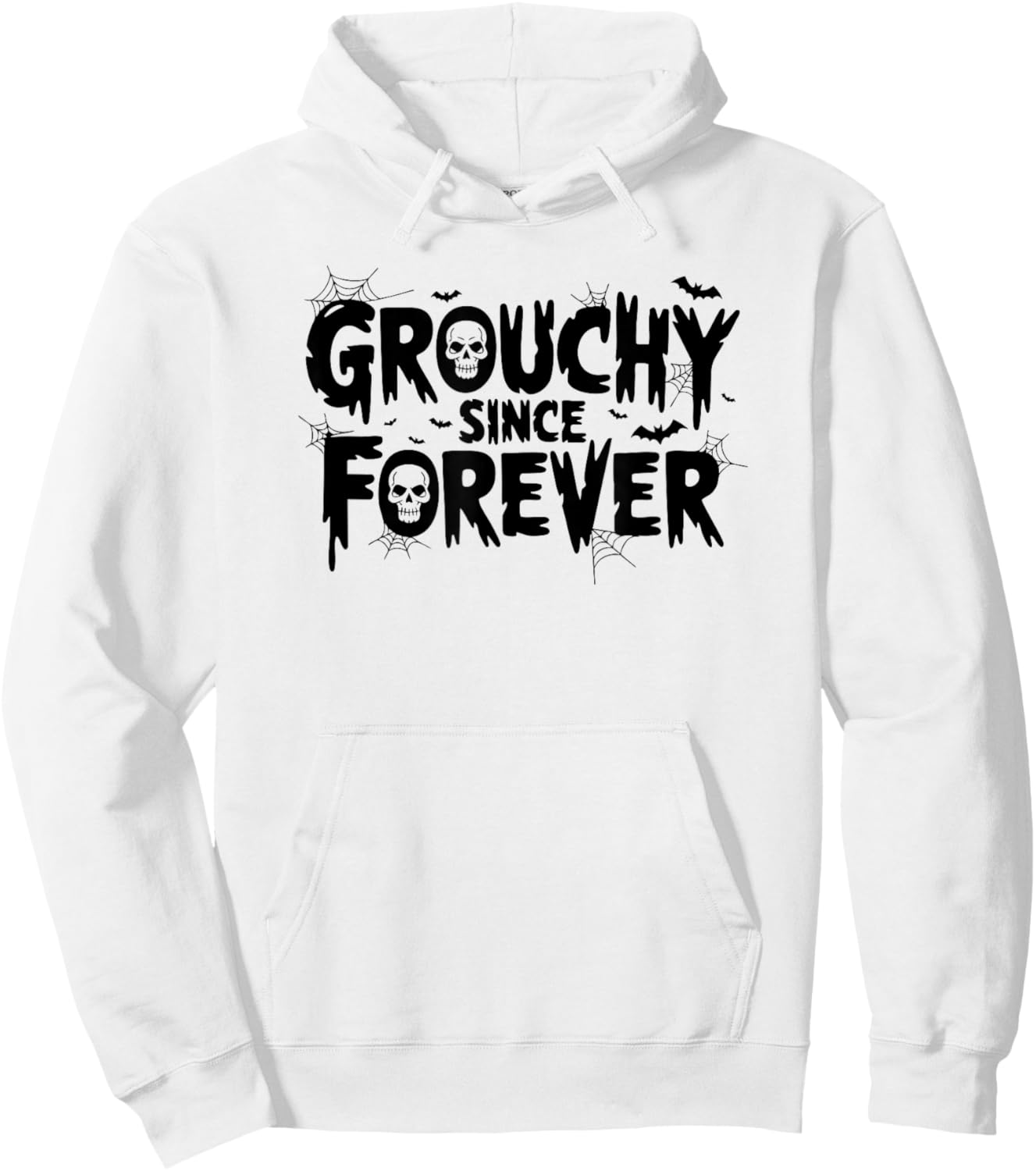 Grouchy Since Forever Funny Halloween Sarcastic Humor Hoodie - Hoodie | White