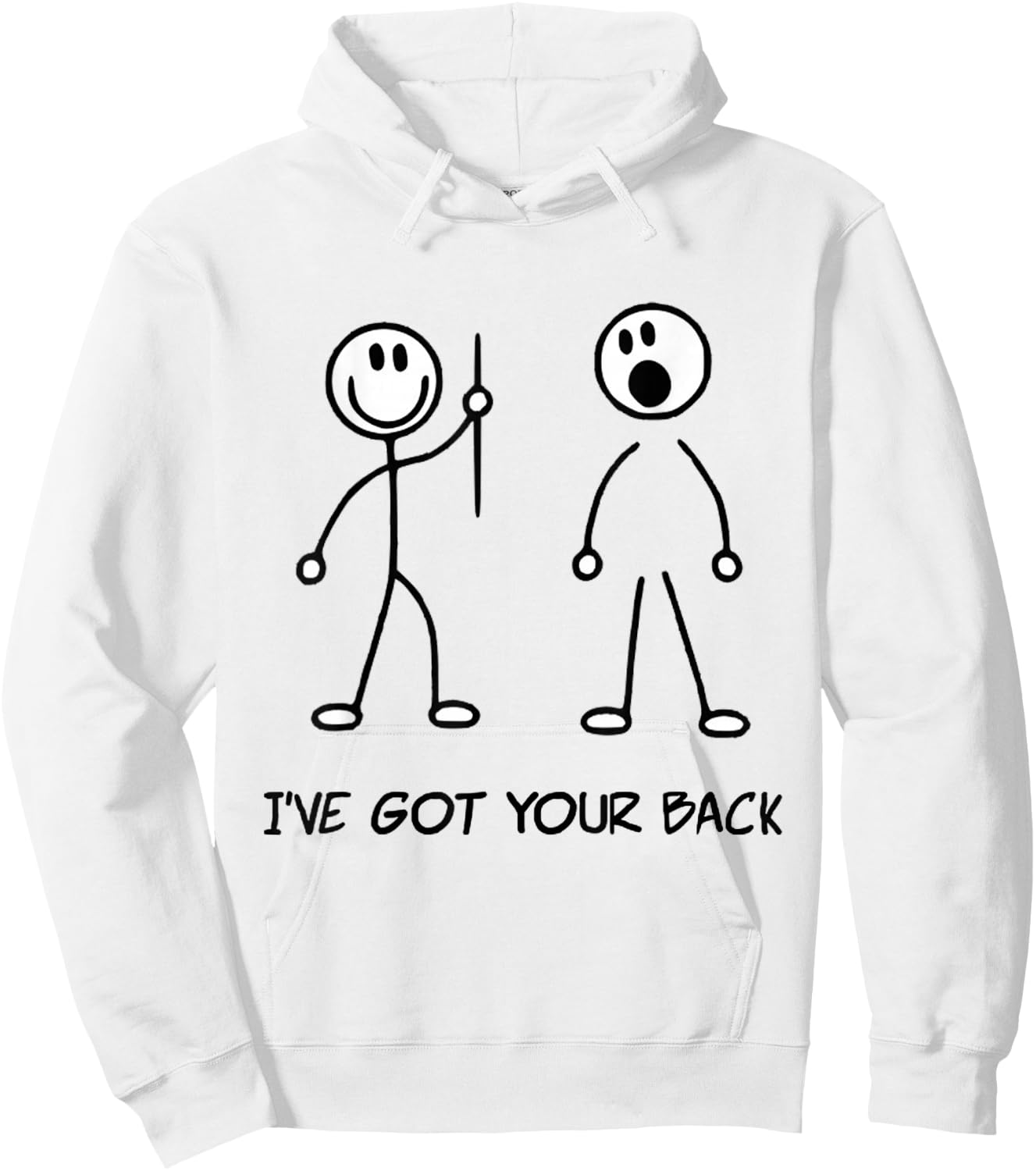I've Got Your Back Stick Figure Stick Man Printed Funny Hoodie - Hoodie | White