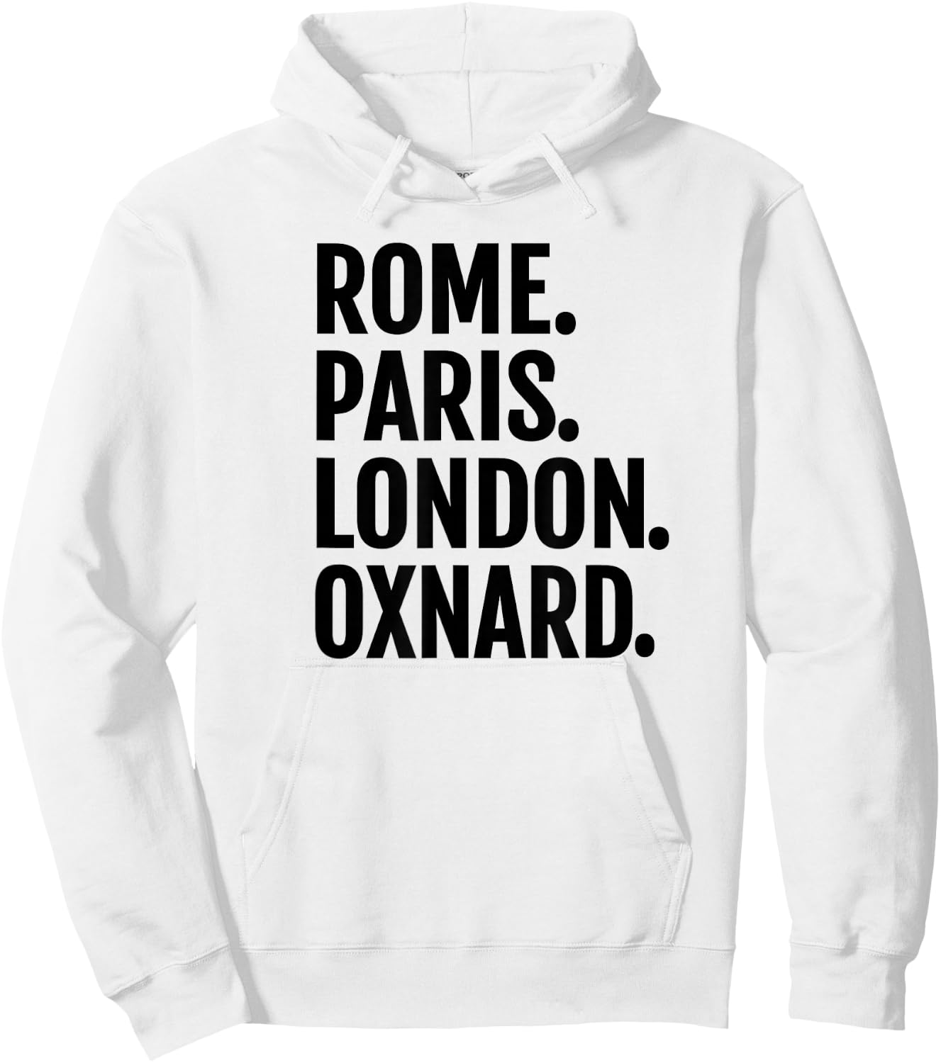 Rome Paris London Oxnard Funny Cities Travel T Shirt Hoodie - Hoodie | White