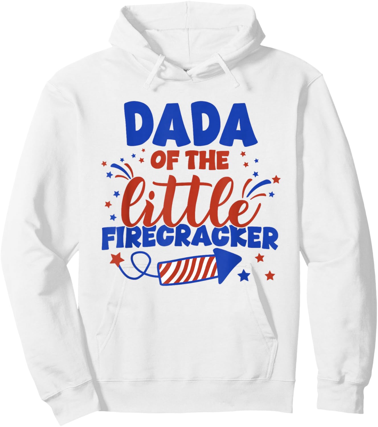 Dada of The Little Firecracker Fourth of July Birthday Hoodie - Hoodie | White