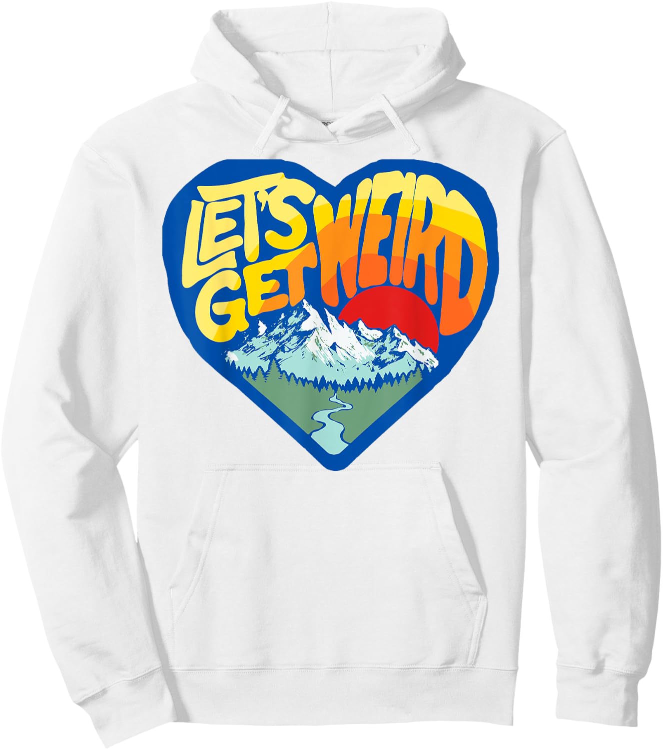 Let's Get Weird Funny Retro Outdoor Nature Lover Heart Hoodie - Hoodie | White
