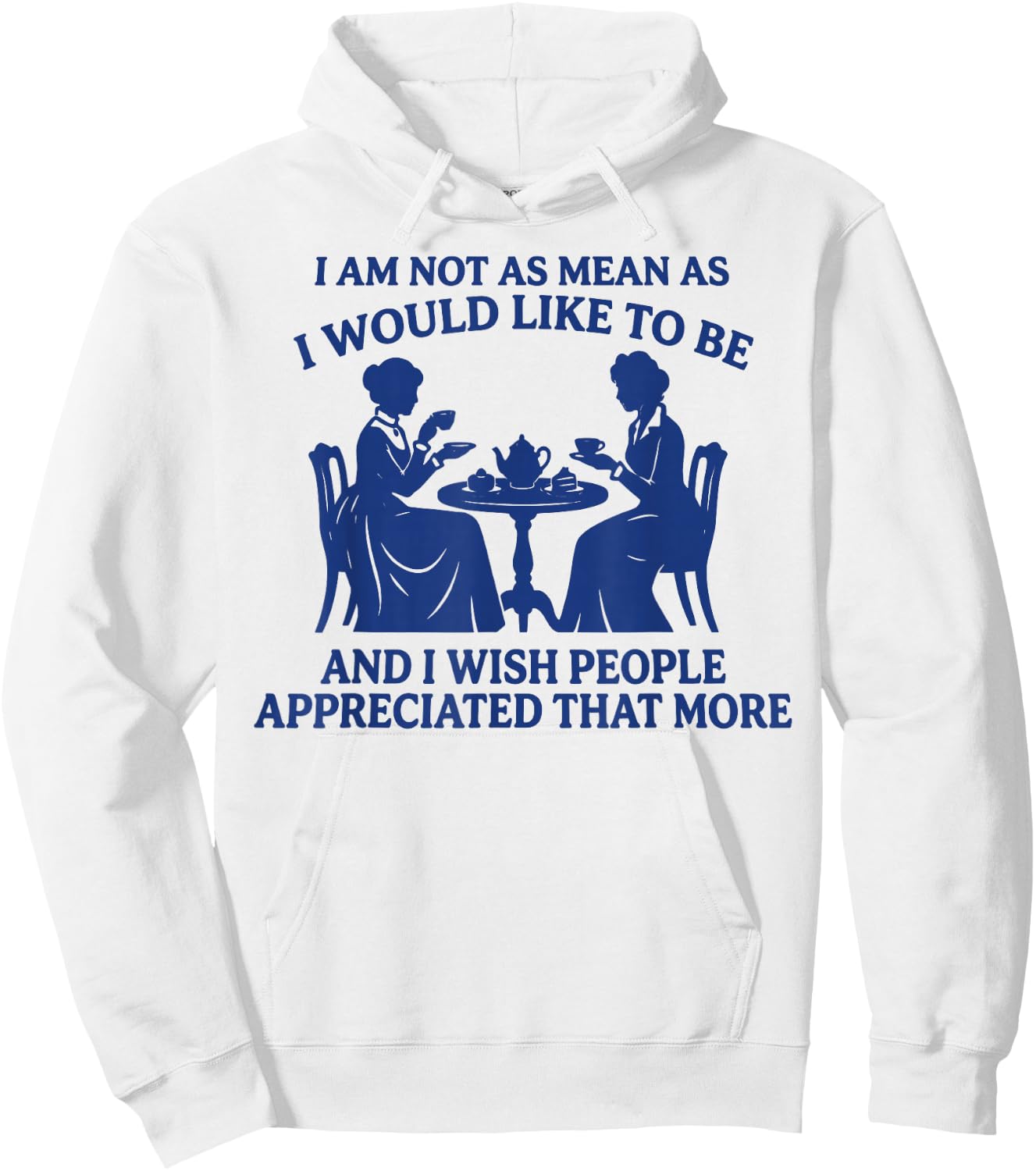 I Am Not As Mean As I Would Like to Be Sarcastic Quote Hoodie - Hoodie | White