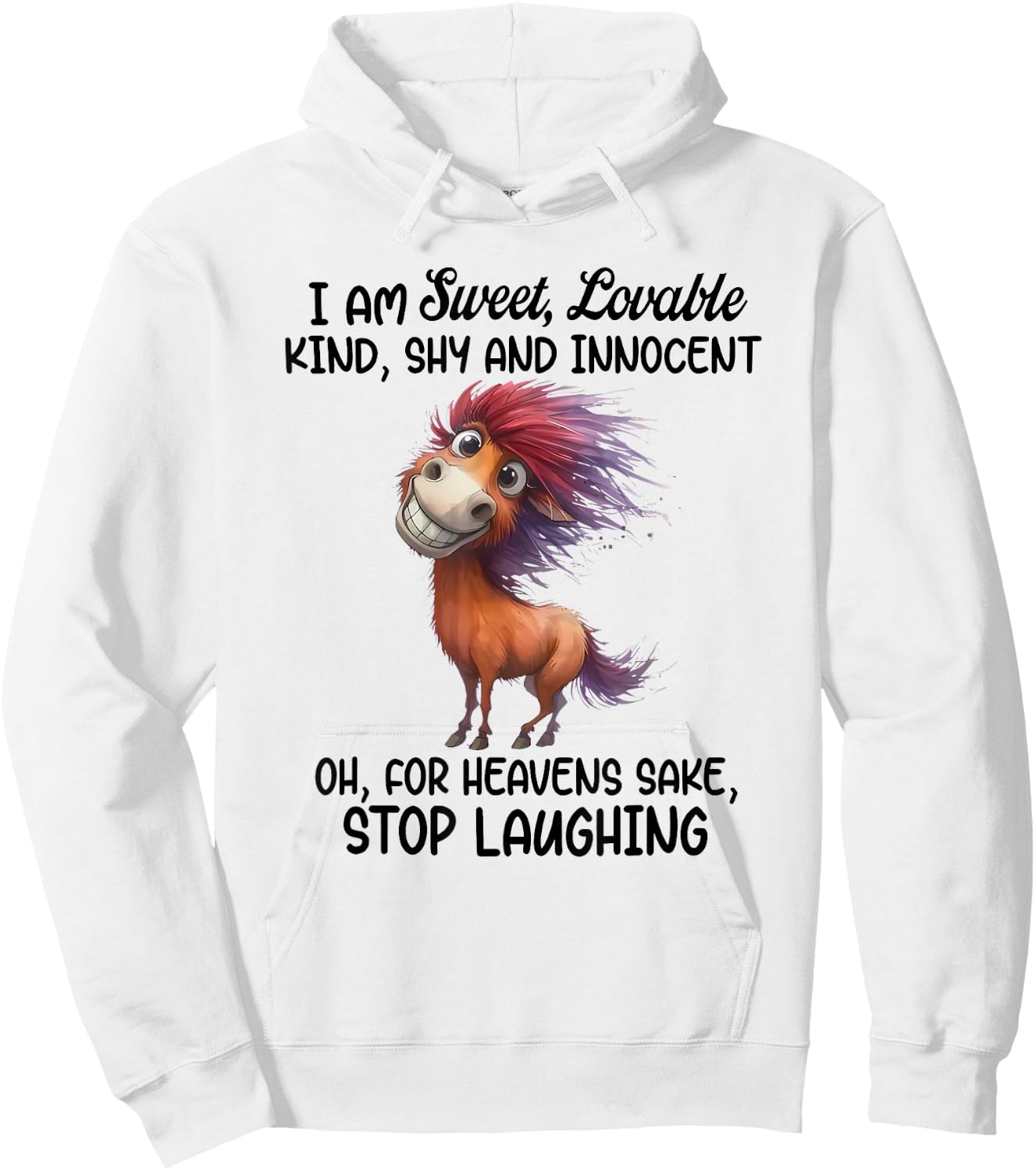 I Am Sweet Lovable Kind Shy and Innocent Oh for Heavens Sake Hoodie - Hoodie | White