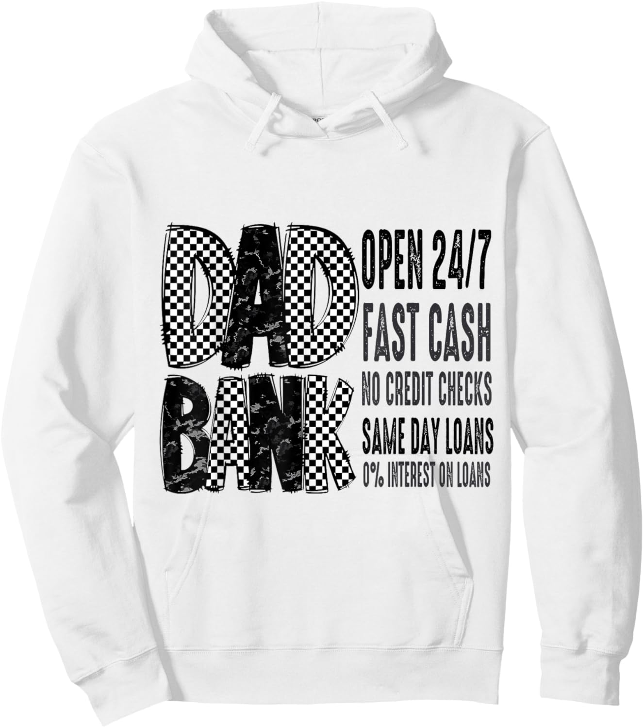 Dad Bank Open 24/7 Fast Cash No Credit Checks Same Day Loans Hoodie - Hoodie | White