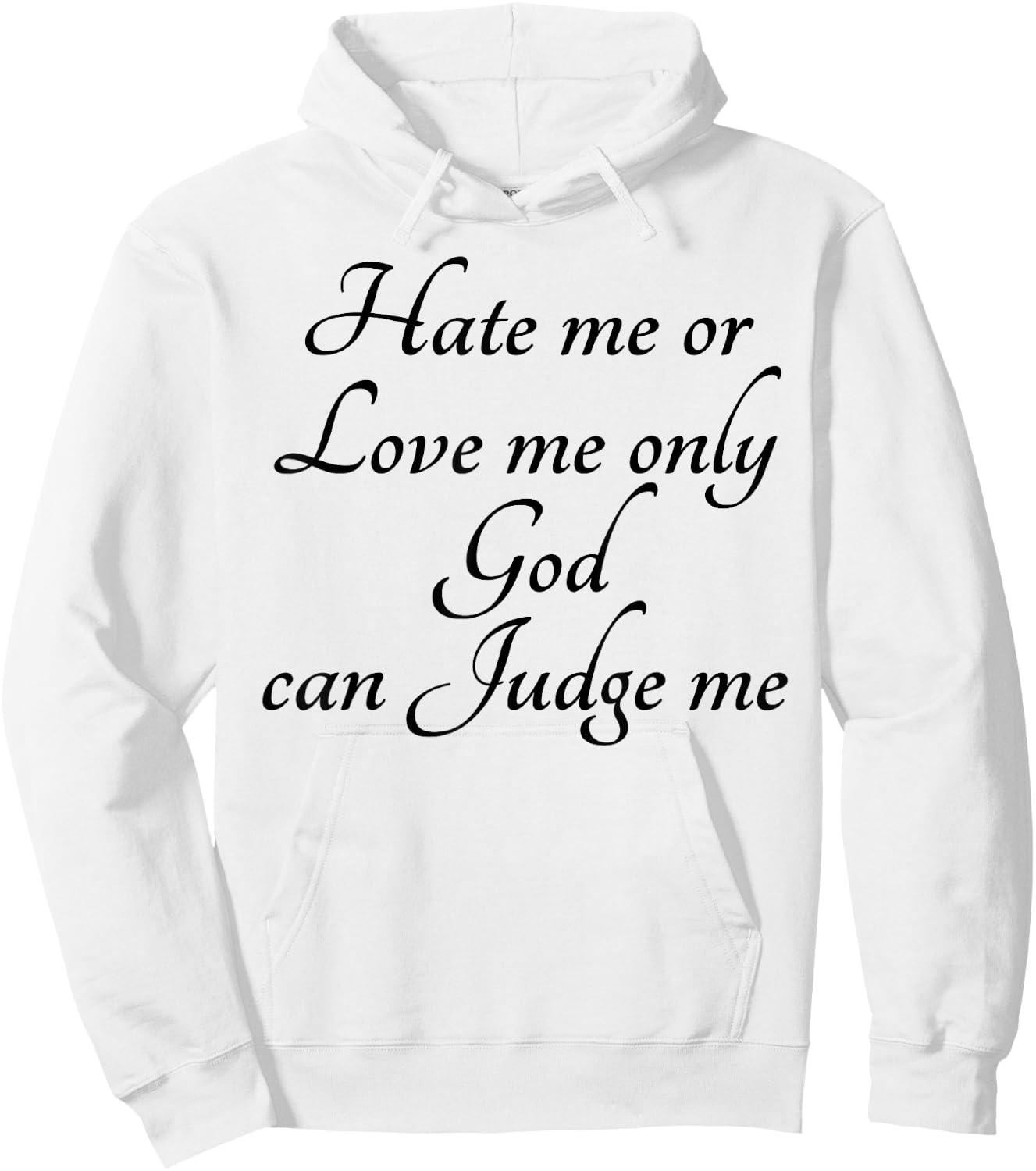 Hate Me or Love me Only God can Judge Me | Cute Hoodie - Hoodie | White