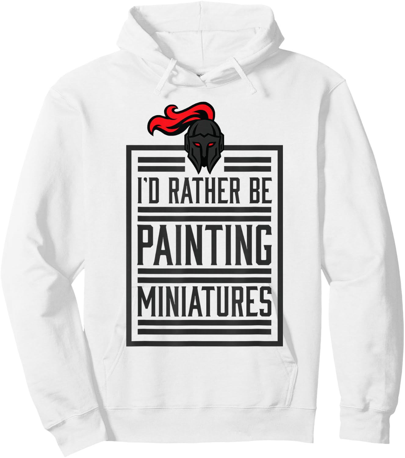 Id Rather Be Painting Miniatures Funny 3D Hobbyist Hoodie - Hoodie | White