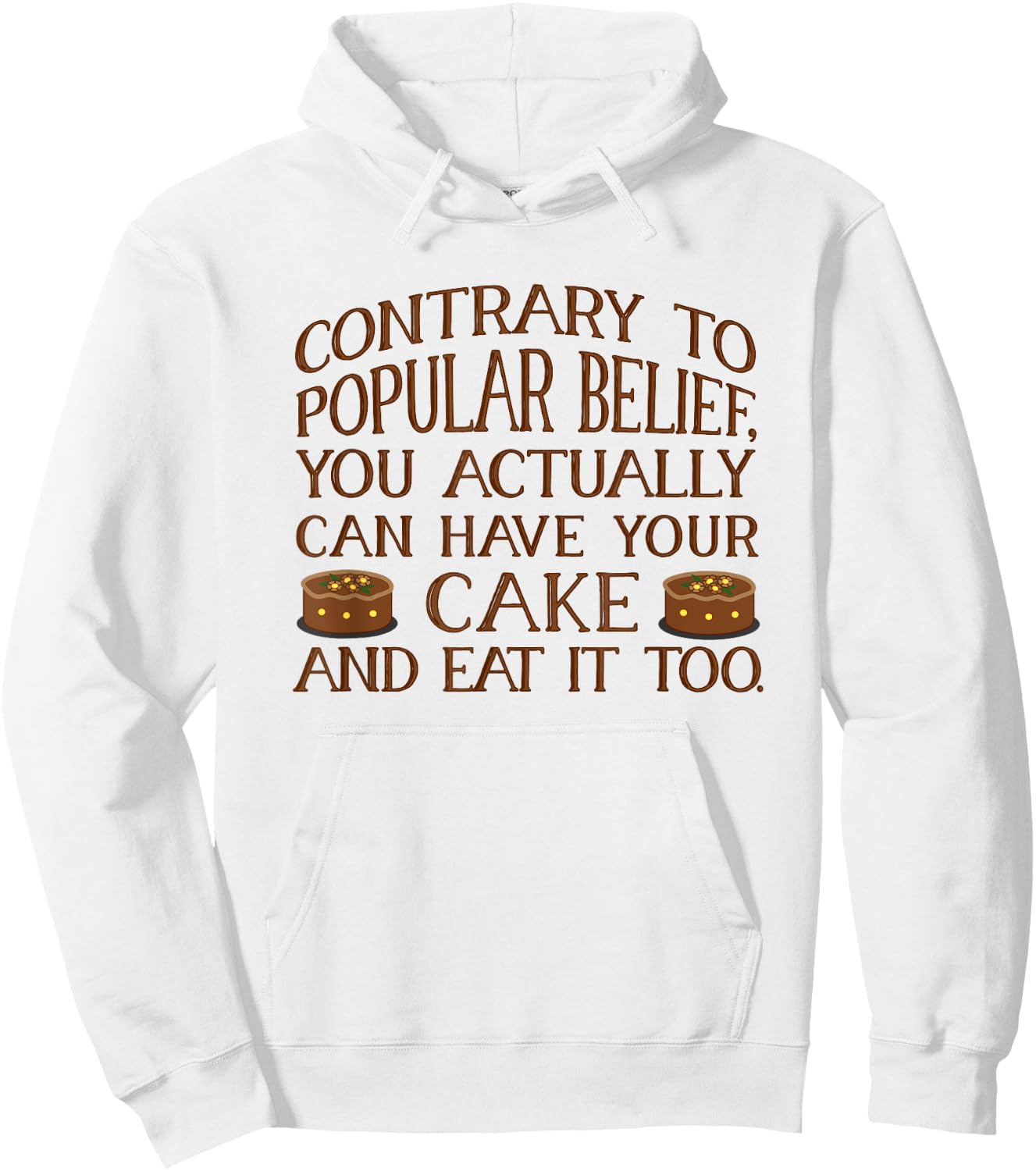 You Can Have Your Cake And Eat It Too. Cake Lover . Hoodie - Hoodie | White
