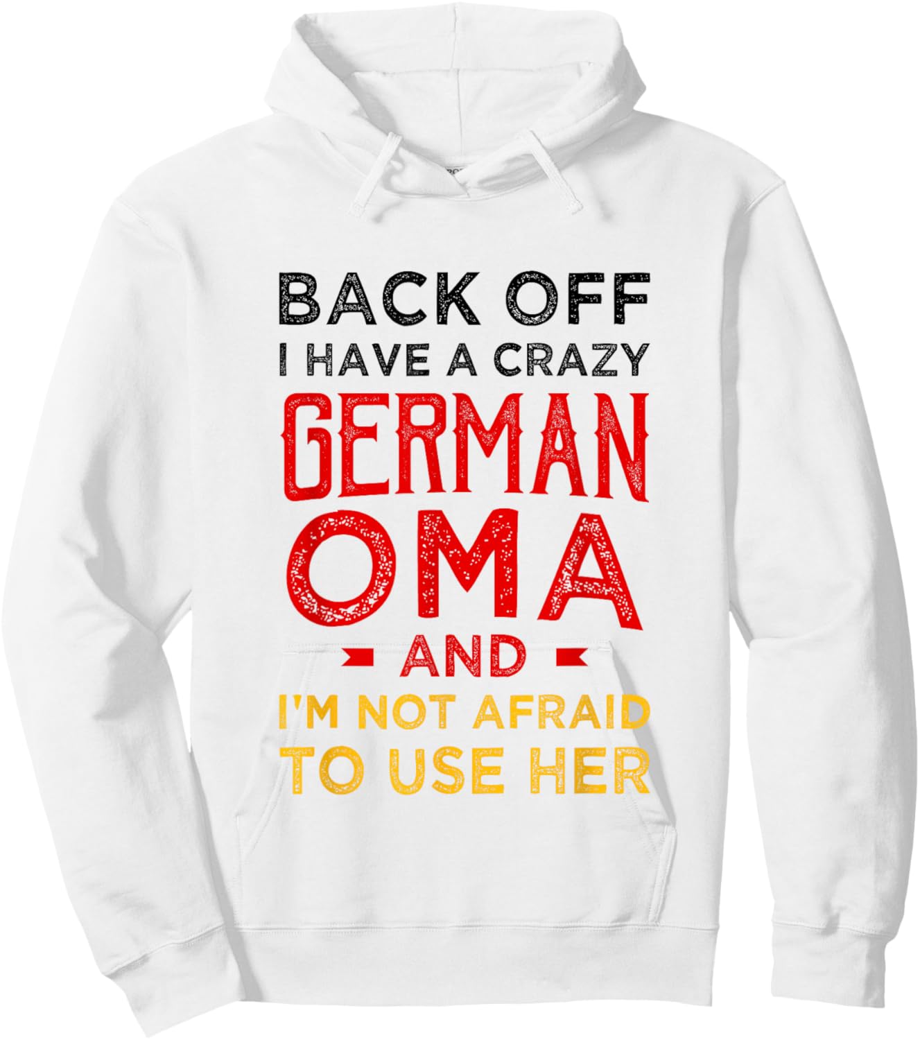 Back Off I Have a Crazy German Oma Funny German Grandma Hoodie - Hoodie | White