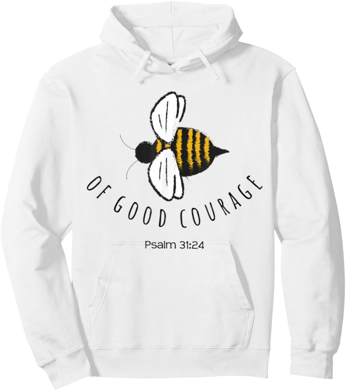 Psalm 31:24 Be Of Good Courage Christian Bible Verse Bee Hoodie - Hoodie | White