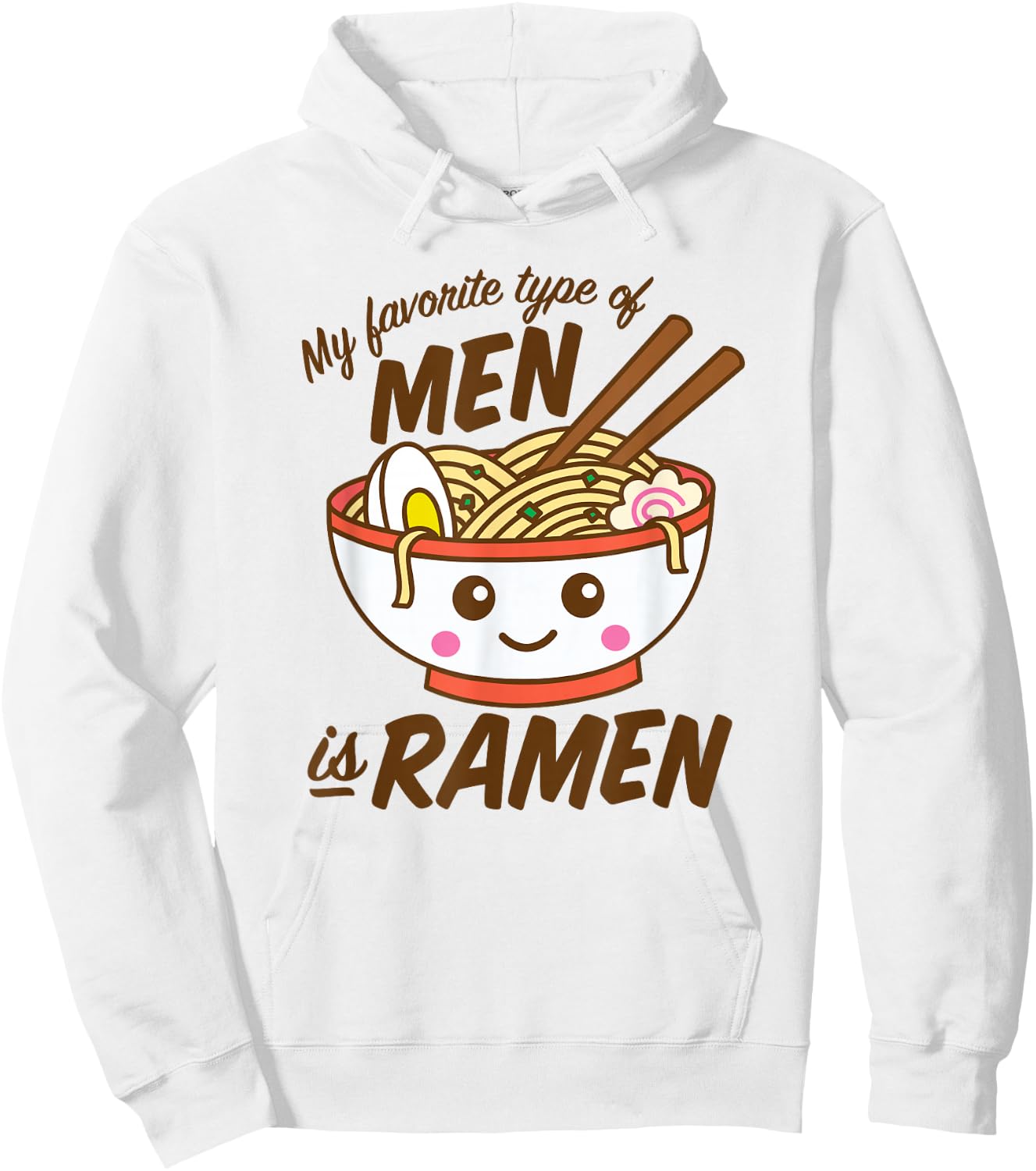 My Favorite Type Of Men Is Ramen Kawaii Noodles Hoodie - Hoodie | White