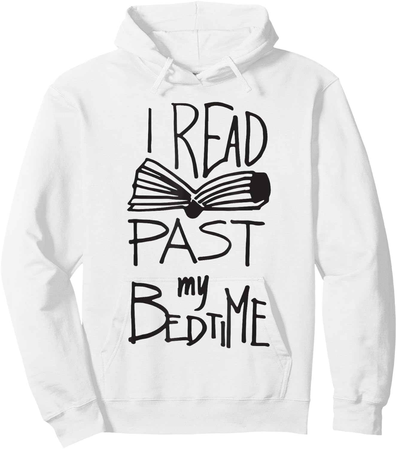 I Read Past My Bedtime - Book Lover Reader Reading T Shirt Hoodie - Hoodie | White