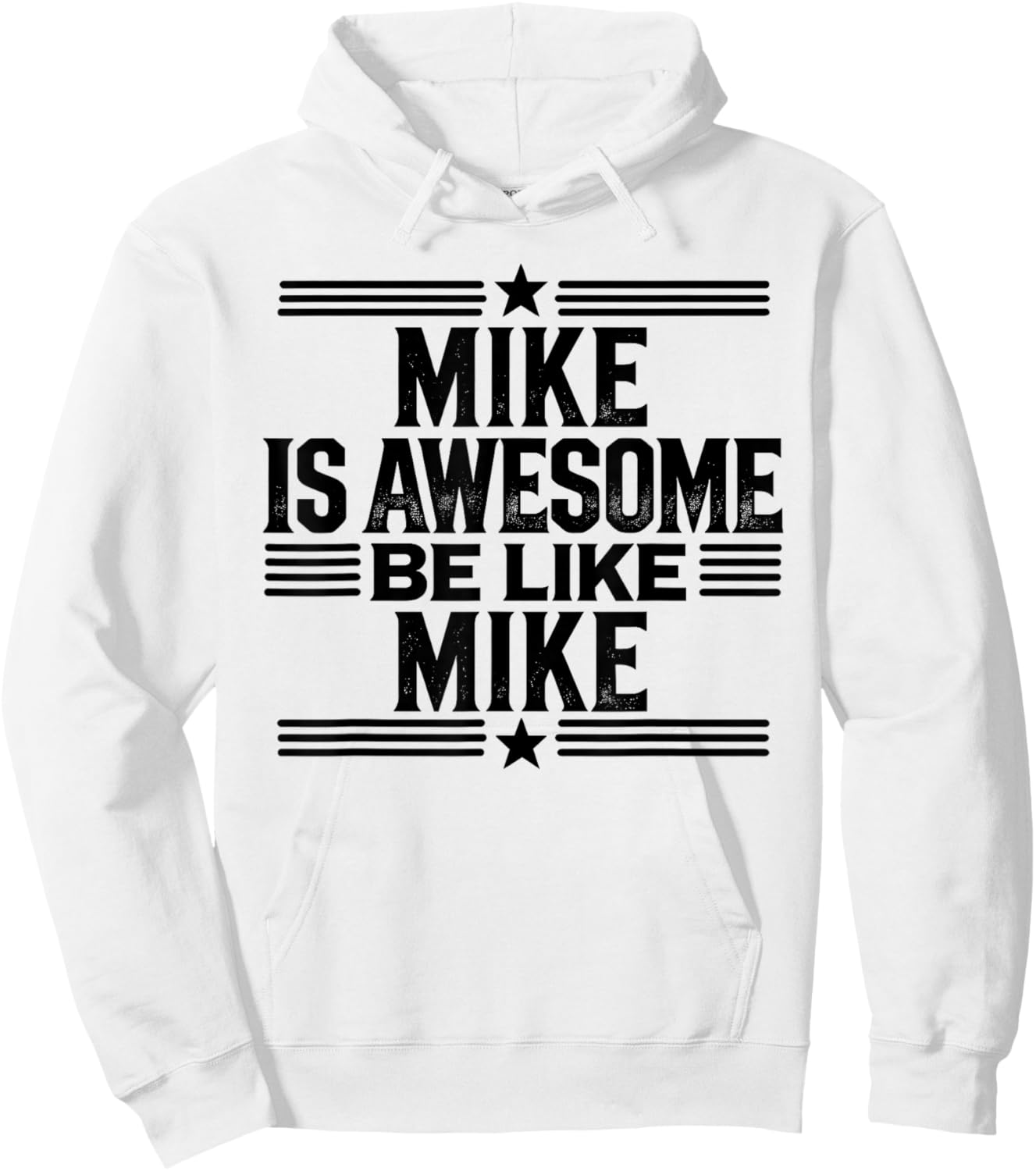 Mike is Awesome Be Like Mike Name Mike Hoodie - Hoodie | White