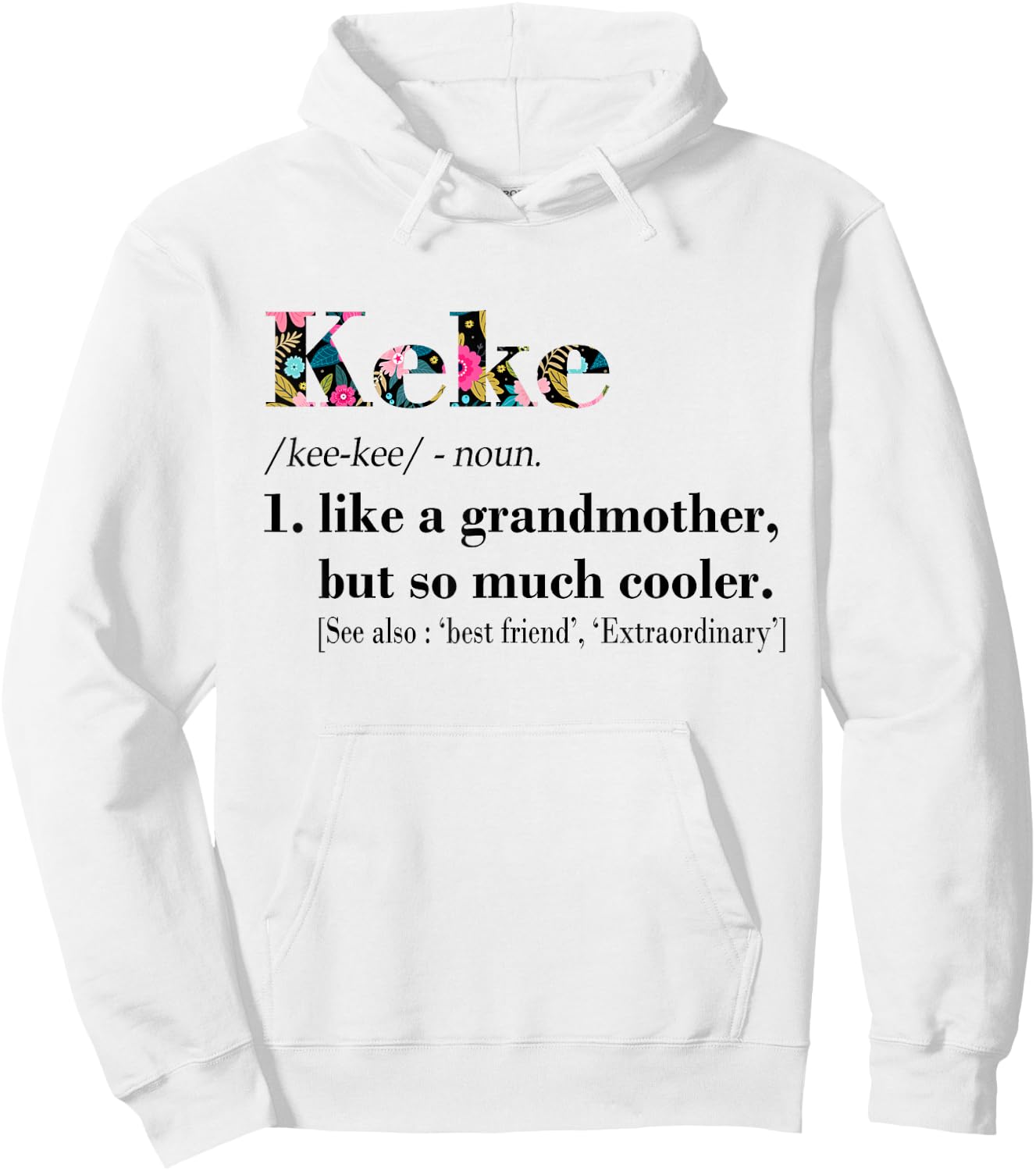 Keke Like Grandmother but So Much Cooler White Hoodie - Hoodie | White