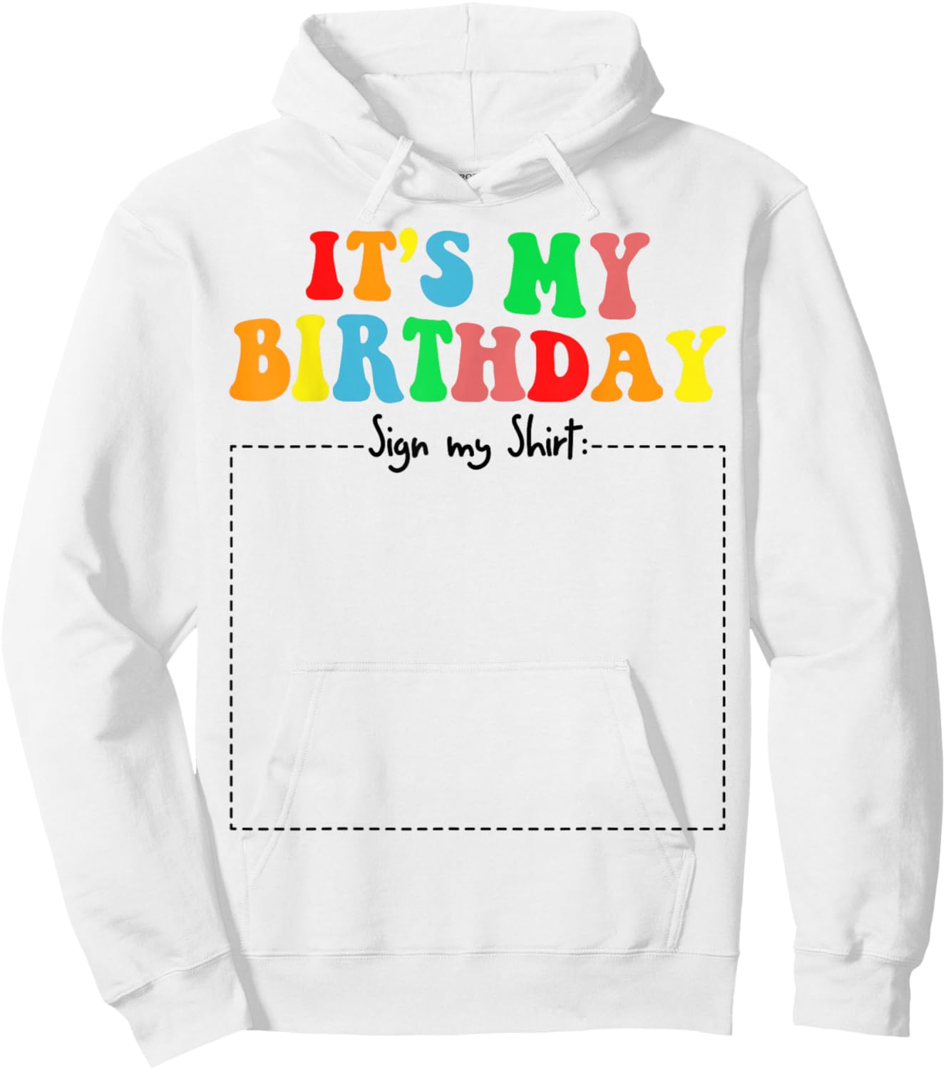 It's My Birthday Sign my shirt Funny Autograph Birthday Kids Hoodie - Hoodie | White
