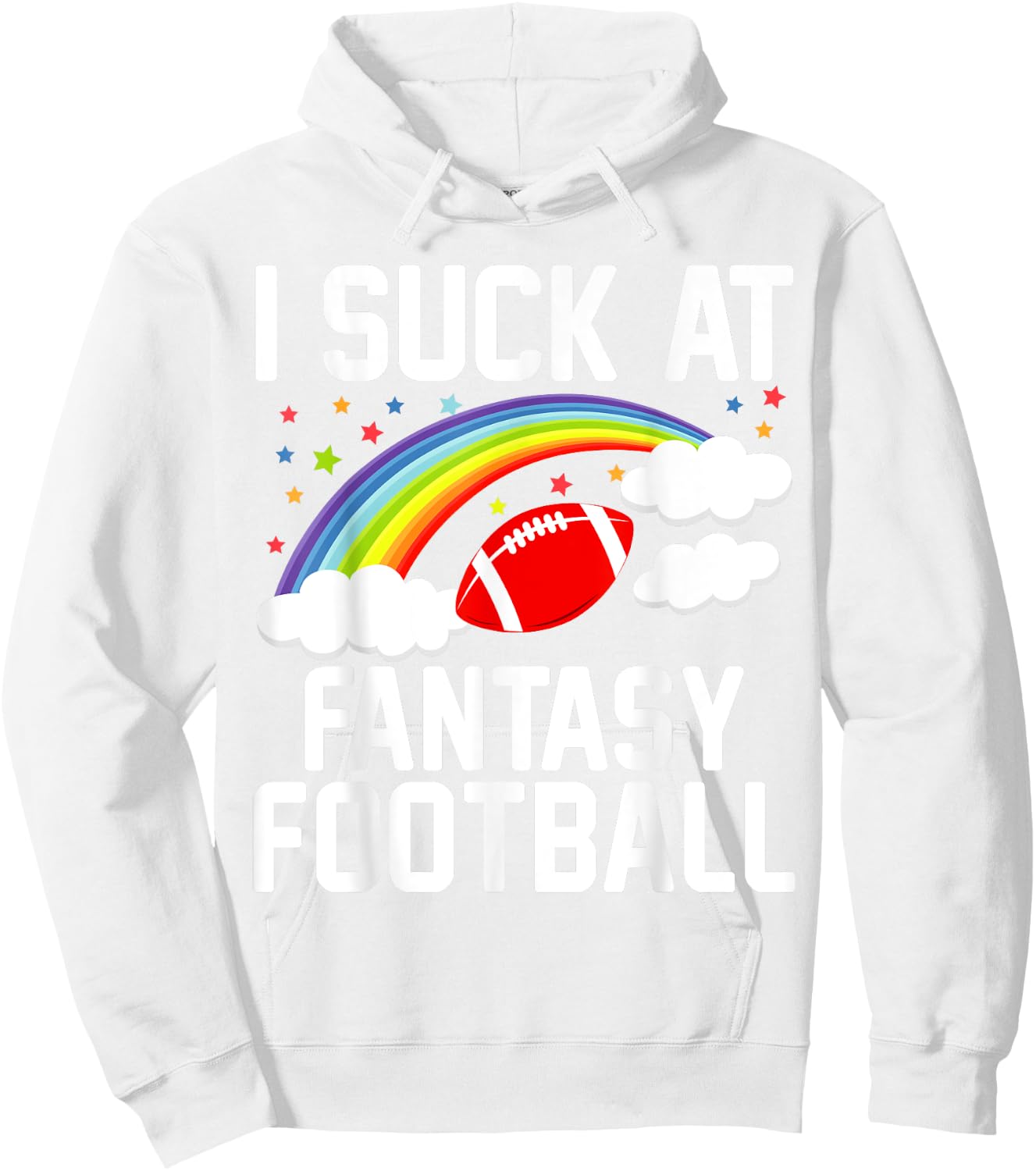 I Suck at Fantasy Football Last Place Fantasy Football Loser Hoodie - Hoodie | White