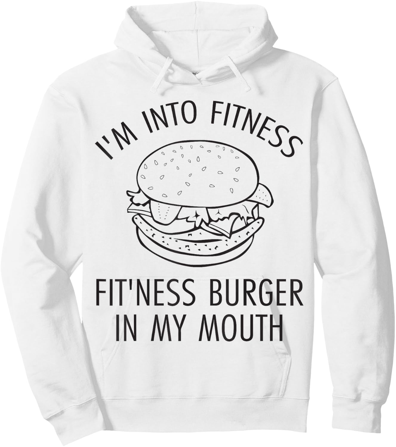 I'm Into Fitness, Fitness Burger In My Mouth - Gym Hoodie - Hoodie | White