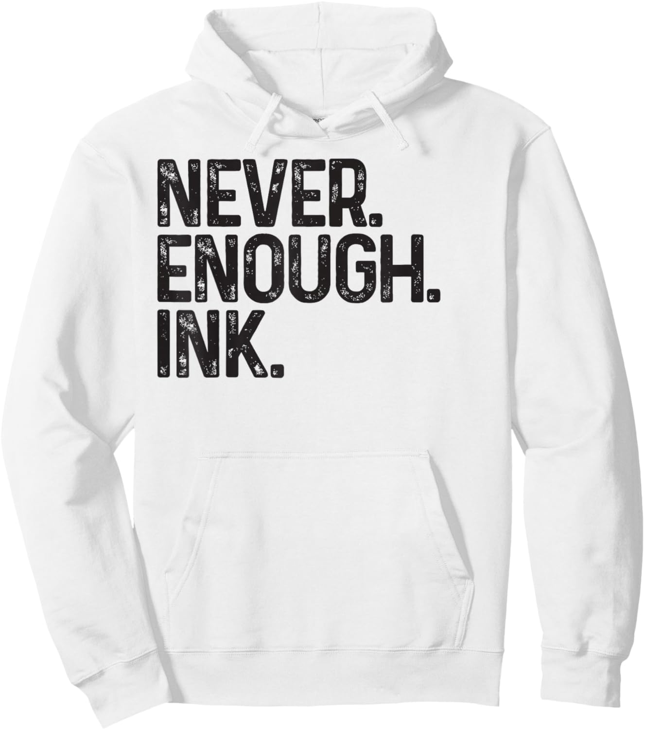 Never Enough Ink Tattoo Lover Tattoed Mom Dad Friend Inked Hoodie - Hoodie | White