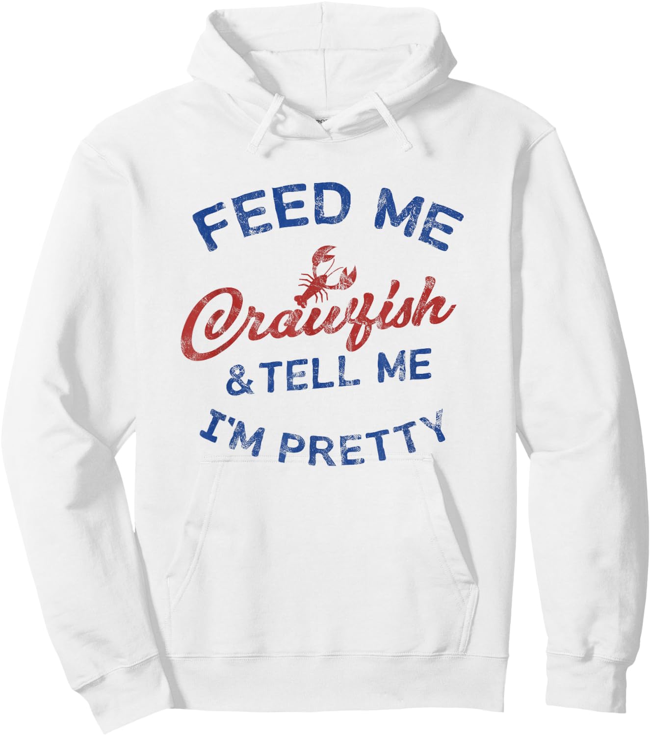 Feed Me Crawfish & Tell Me I'm Pretty Women's Crawfish Shirt Hoodie - Hoodie | White