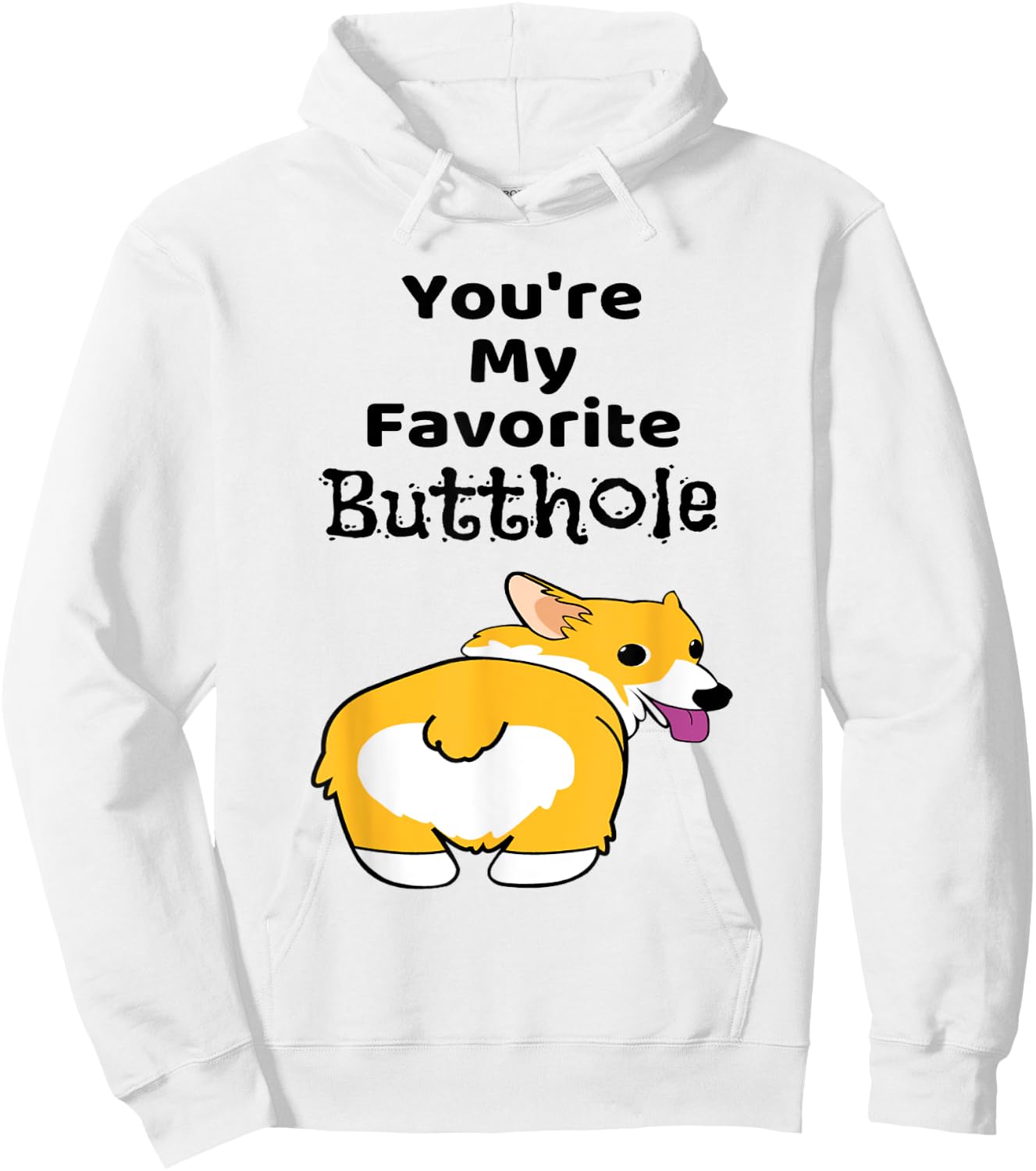 You're My Favorite Butthole Shirt Hoodie - Hoodie | White