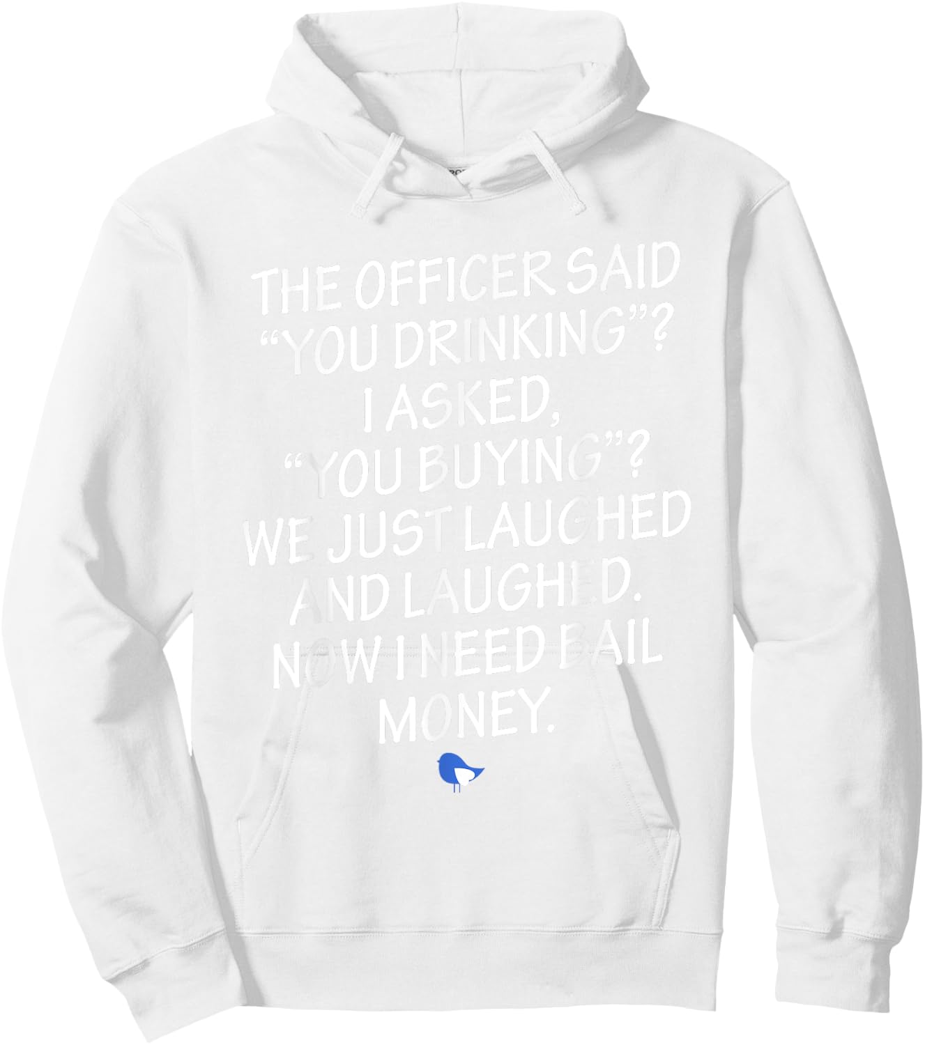 Funny Humorous Design Now I Need Bail Money! Hoodie - Hoodie | White