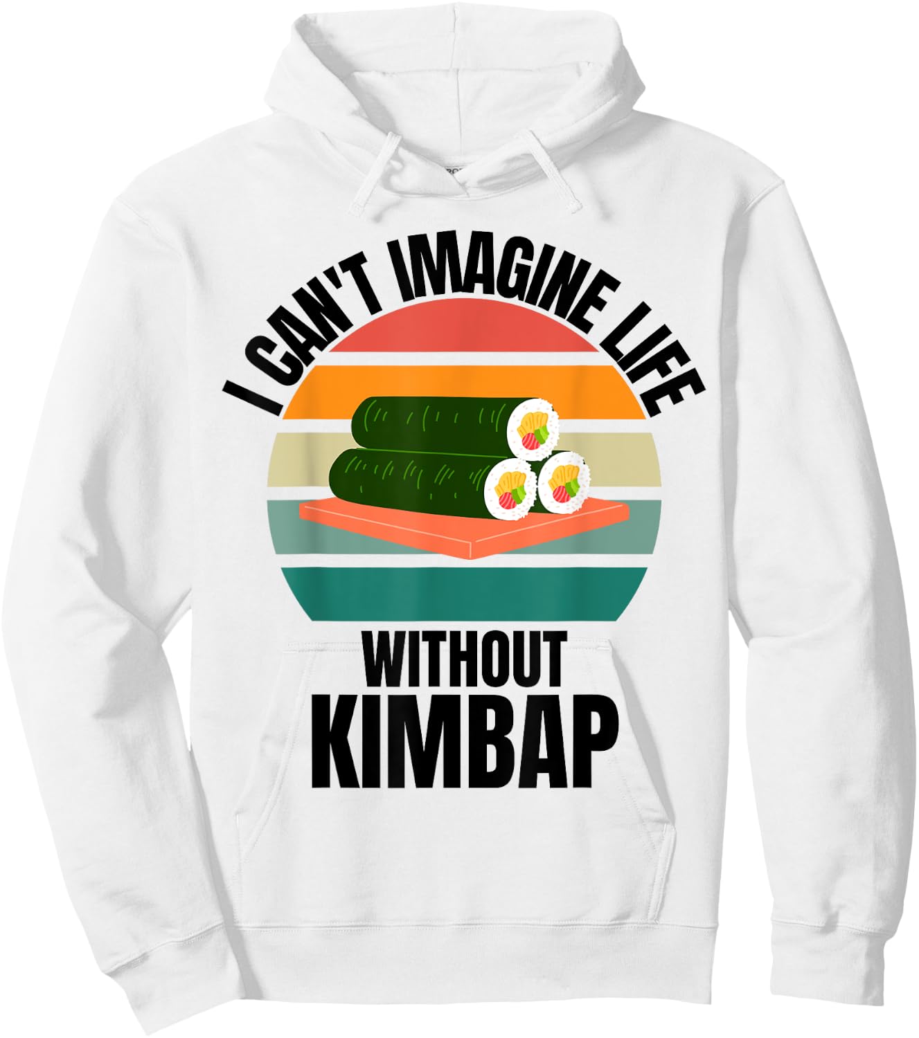 Retro Cute Kimbap I Can't Imagine Life Without Kimbap Hoodie - Hoodie | White