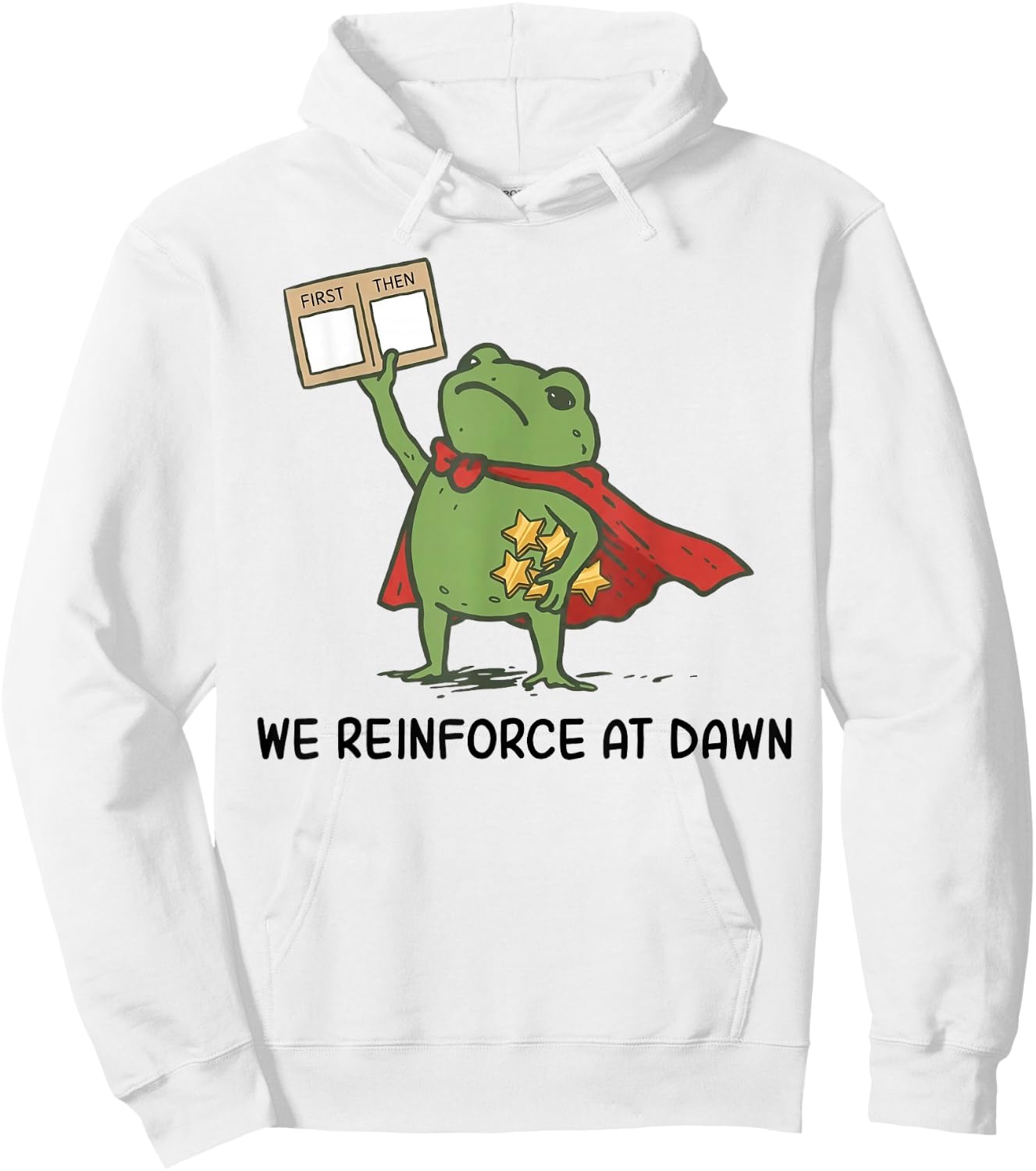 We Reinforce At Dawn First Then Board Reward Frog Hoodie - Hoodie | White