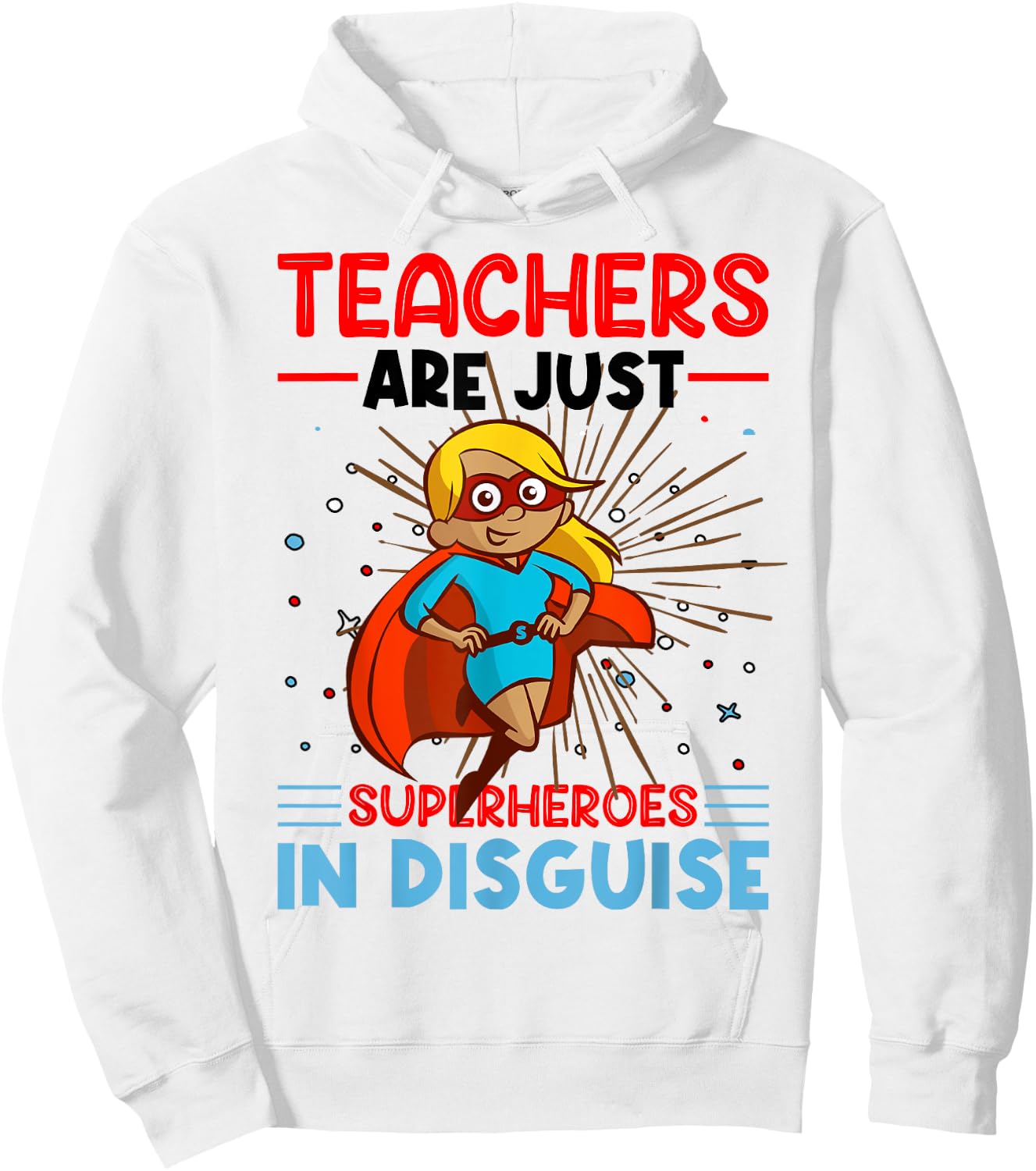 Teachers Are Just Superheroes In Disguise Teacher Hoodie - Hoodie | White