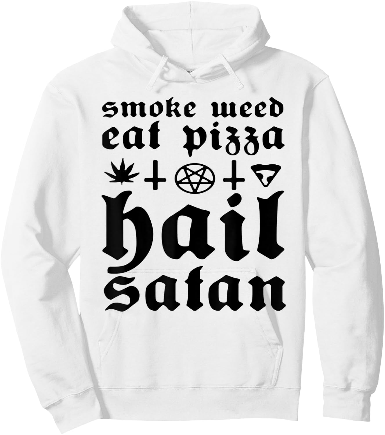 Smoke Weed Eat Pizza Hail Satan Hoodie - Hoodie | White