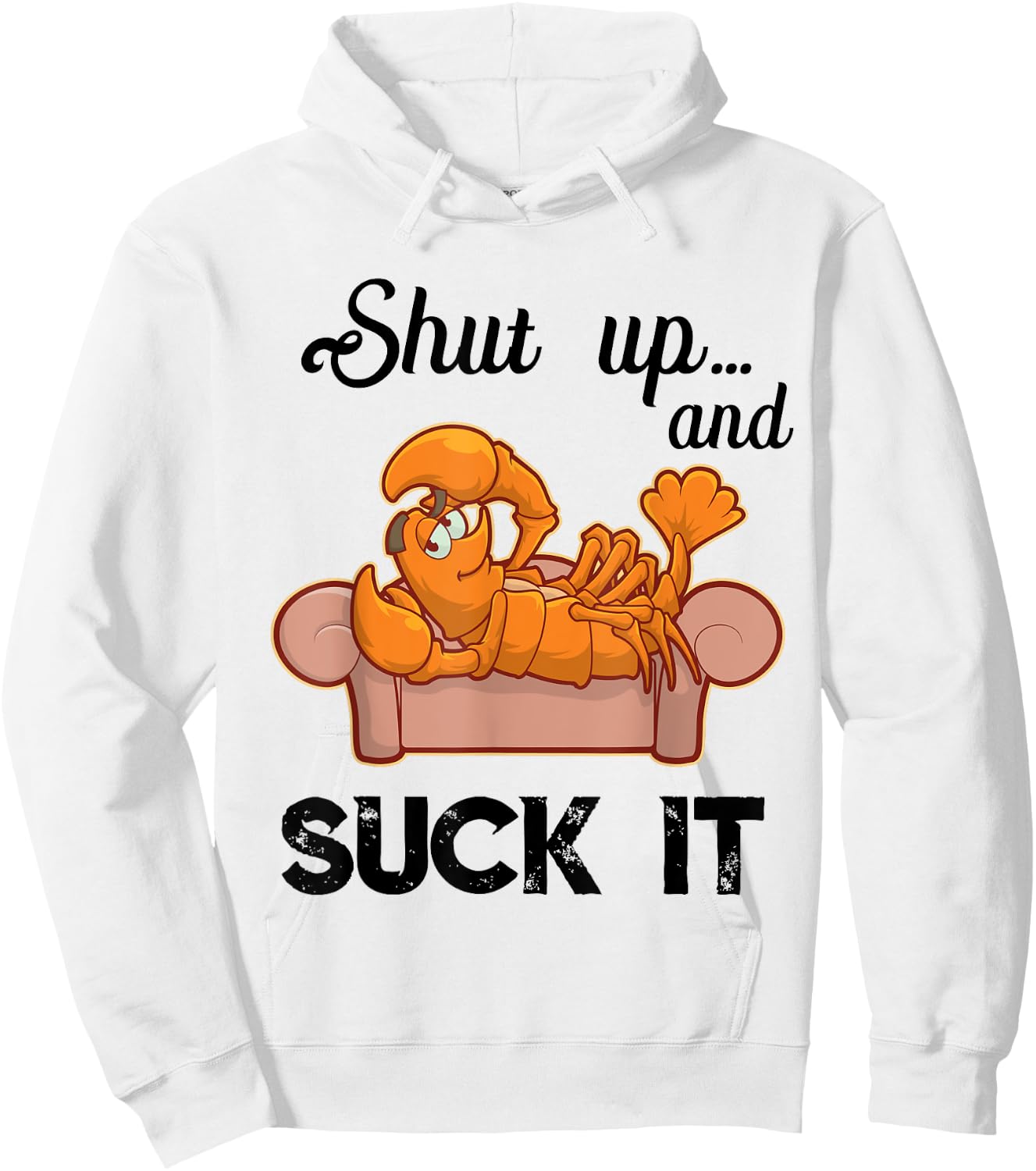 Shut Up & Suck It Cajun T Shirt | Funny Crawfish Mardi Gras Hoodie - Hoodie | White
