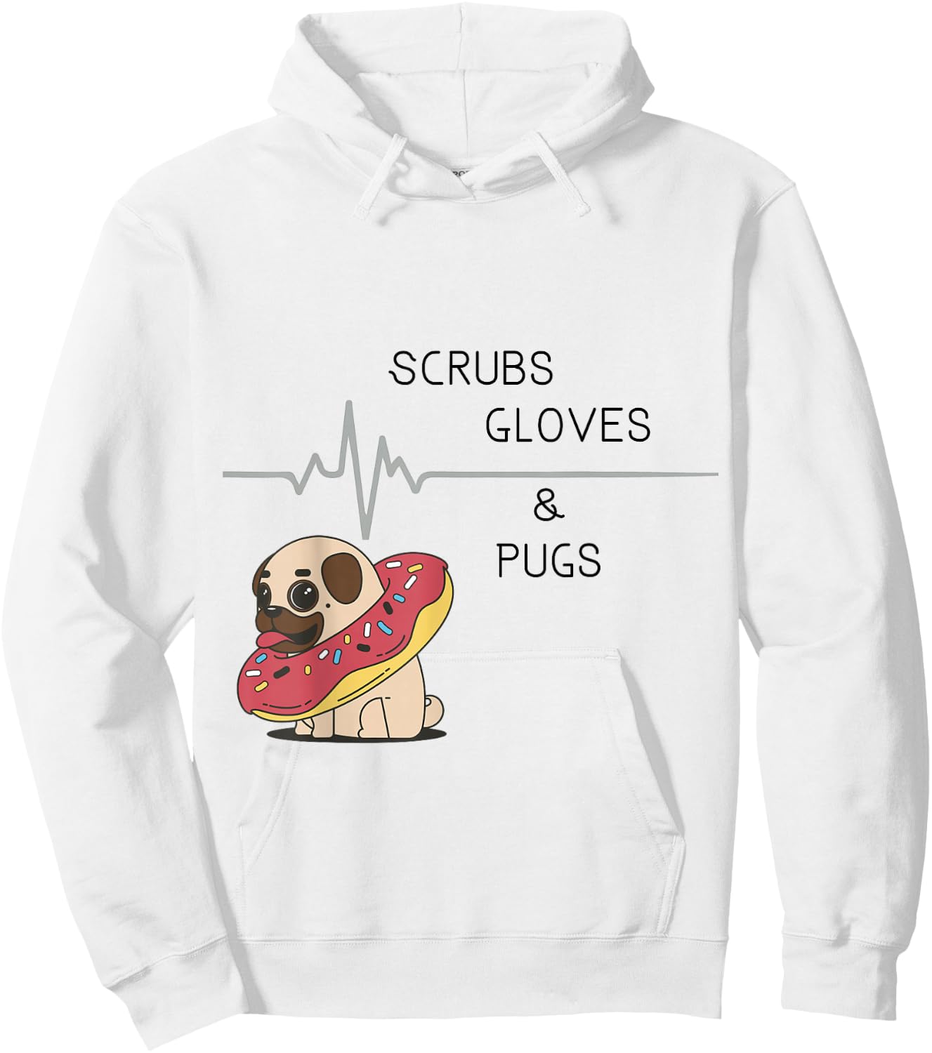 Scrubs, Gloves, and Pugs Hoodie - Hoodie | White