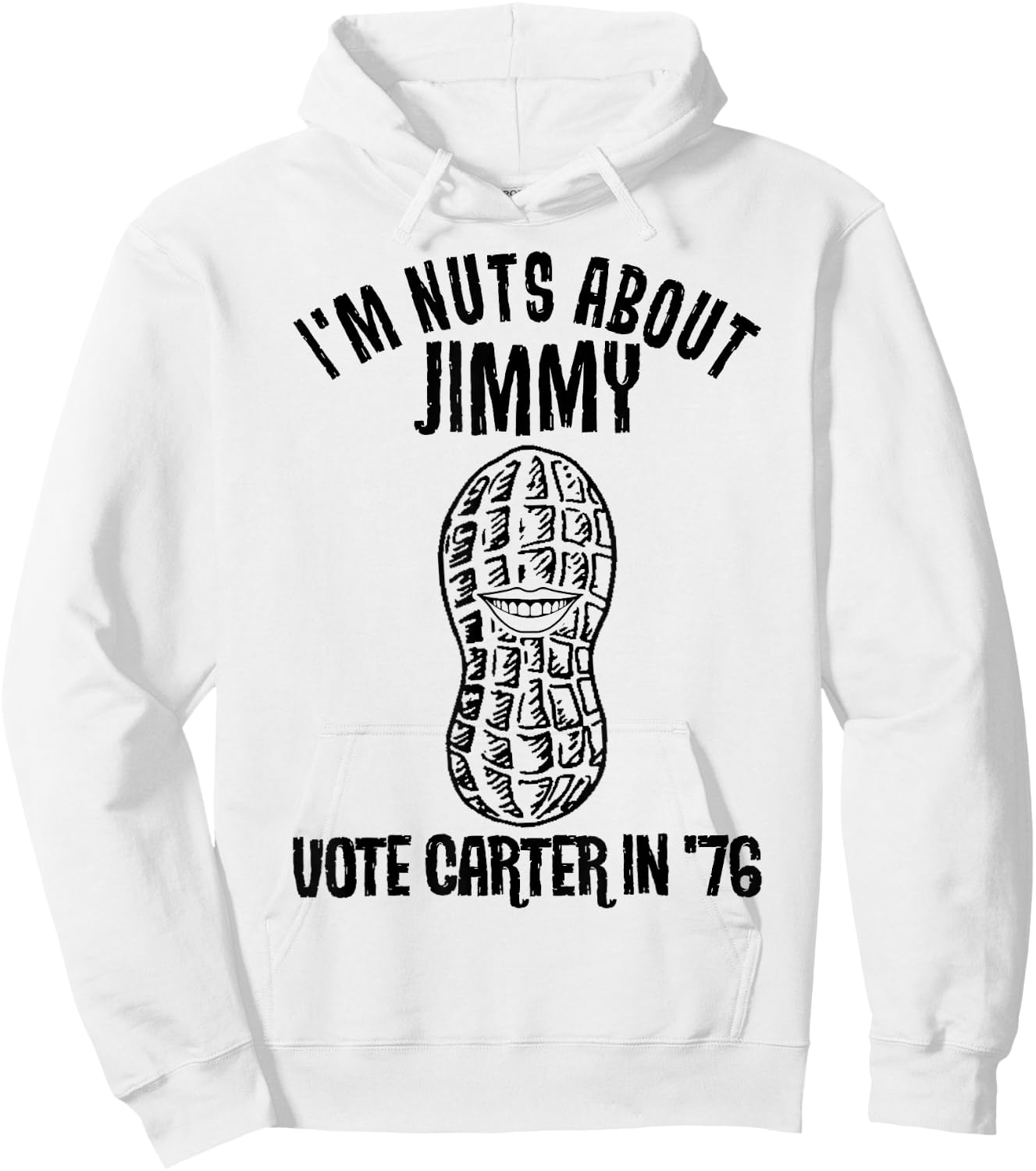 I'm Nuts About Jimmy Carter Quote Democrat Hoodie - Hoodie | White