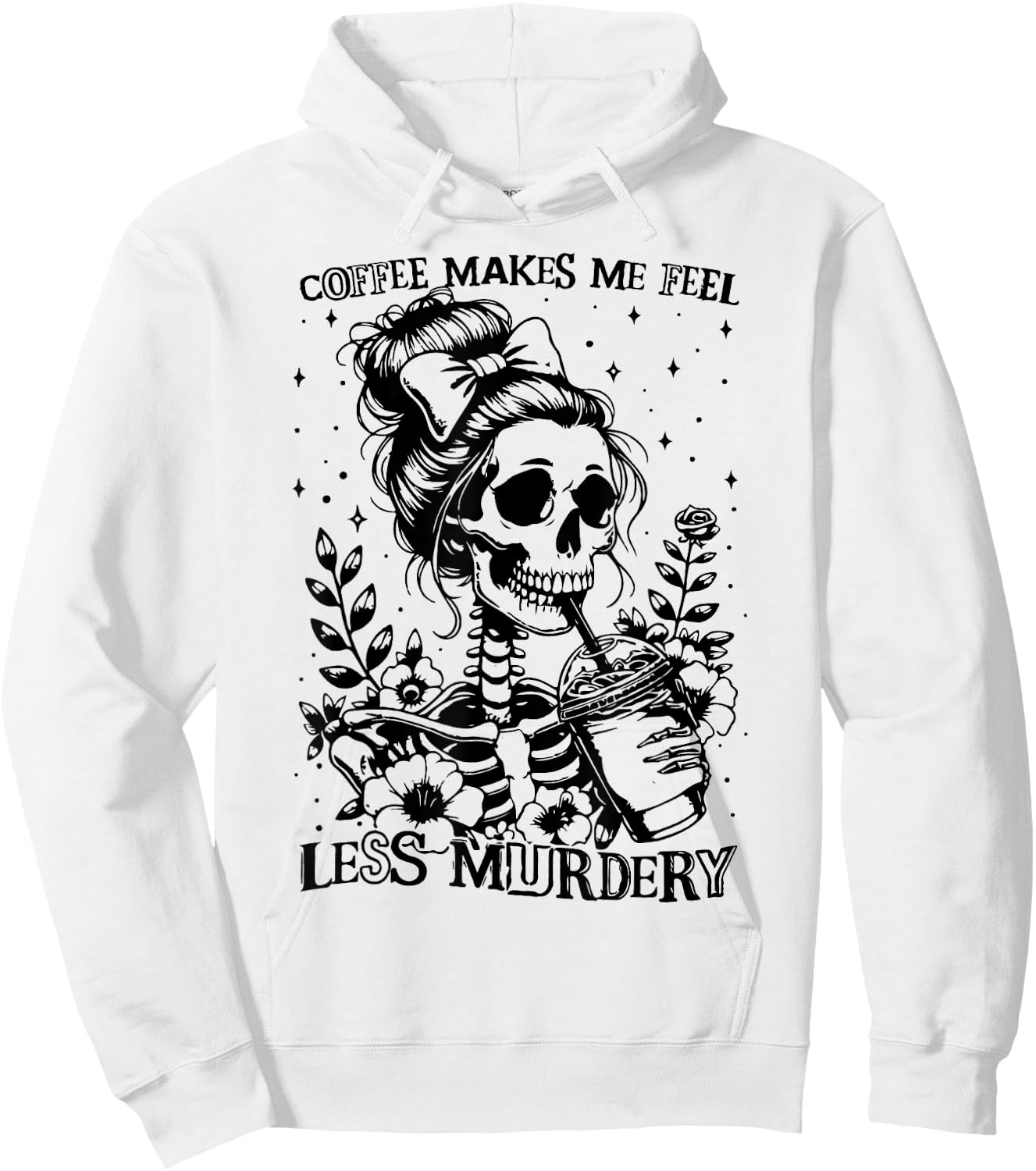 Coffee Makes Me Feel Less Murdery - Caffeine Lover Hoodie - Hoodie | White